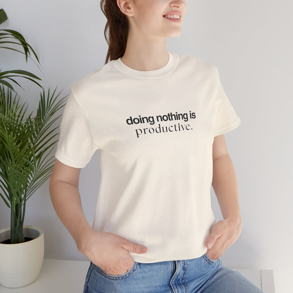 Doing Nothing is Productive Tee
