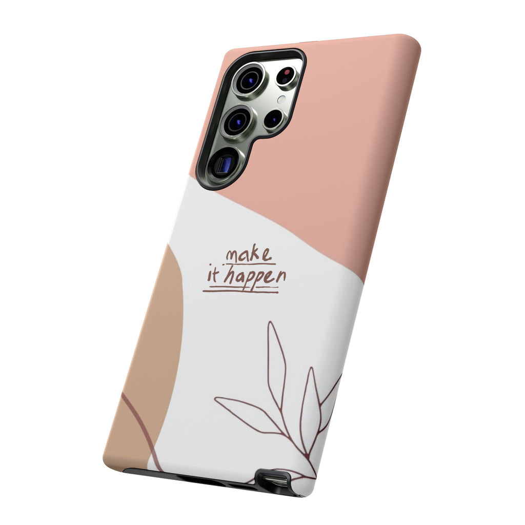 Make It Happen – Aesthetic Protective Phone Case
