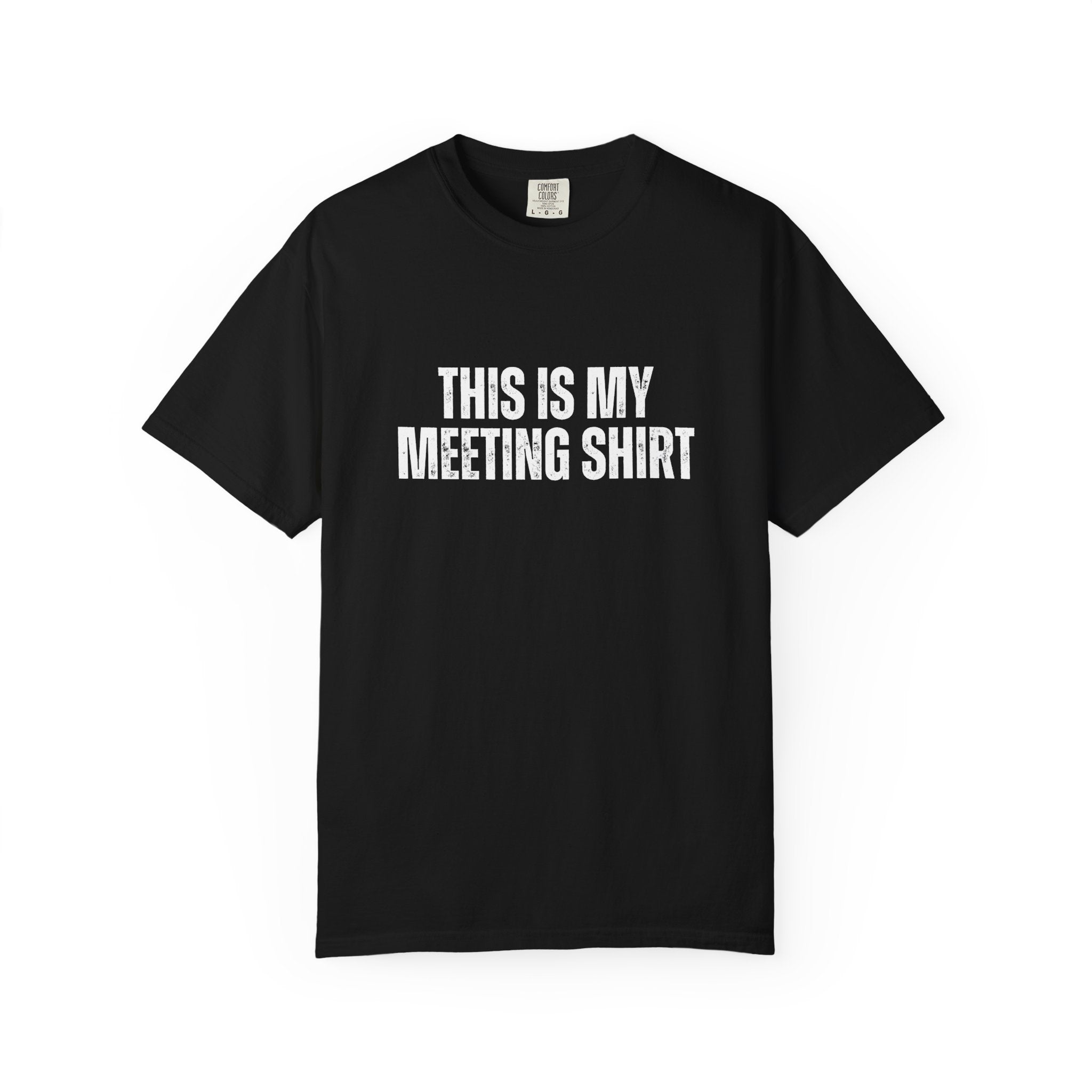 This is my Meeting Shirt