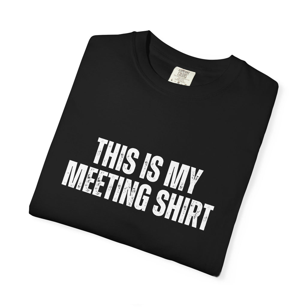 This is my Meeting Shirt
