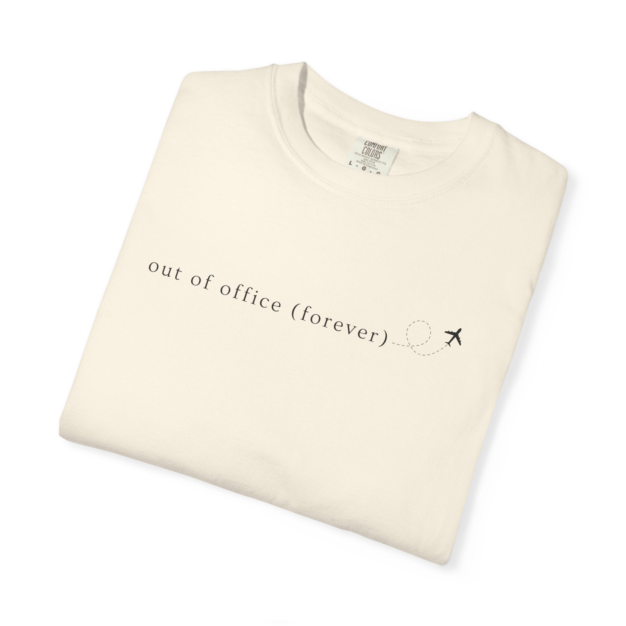 Out of Office (Forever) WFH Tees