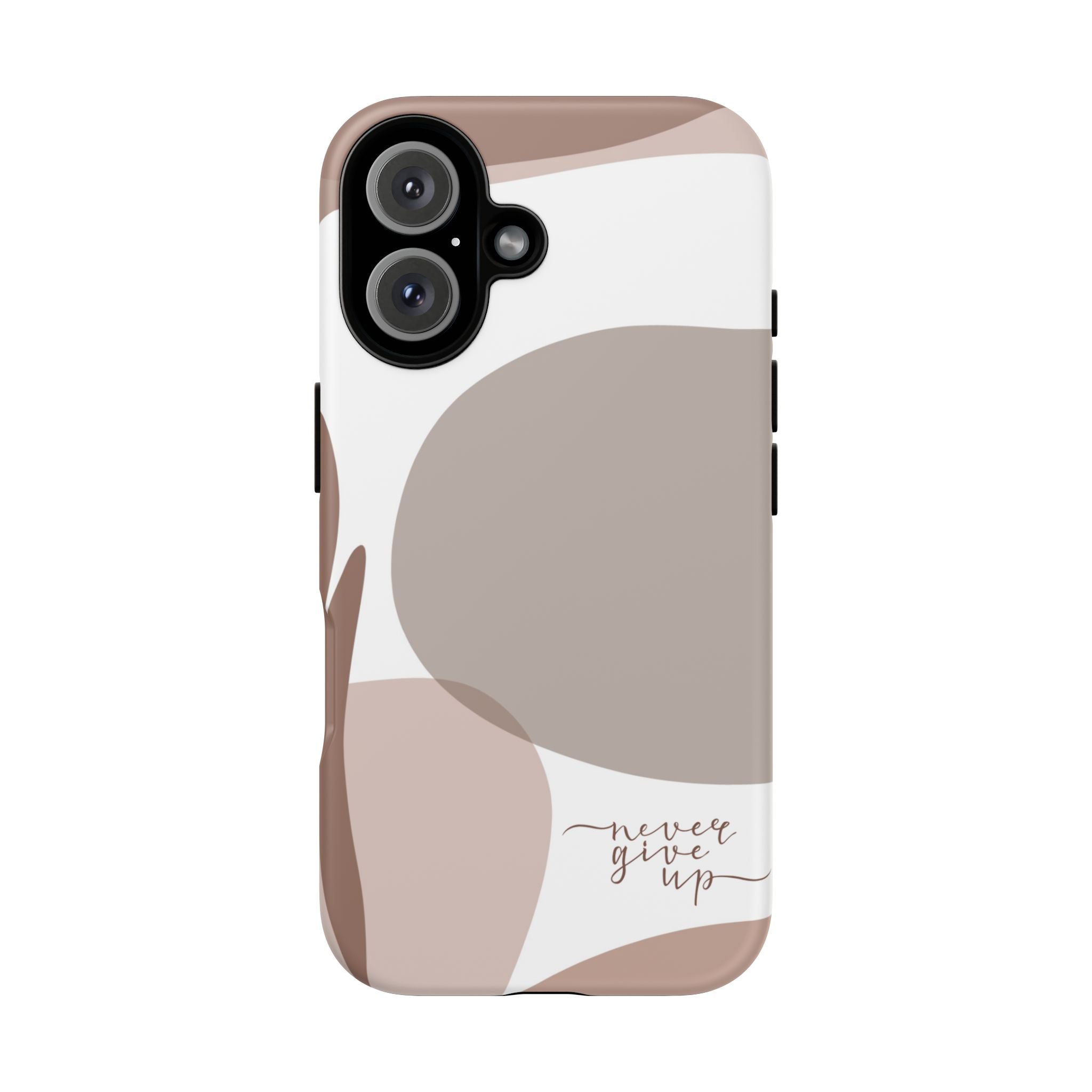 Never Give Up – Neutral Aesthetic Protective Phone Case