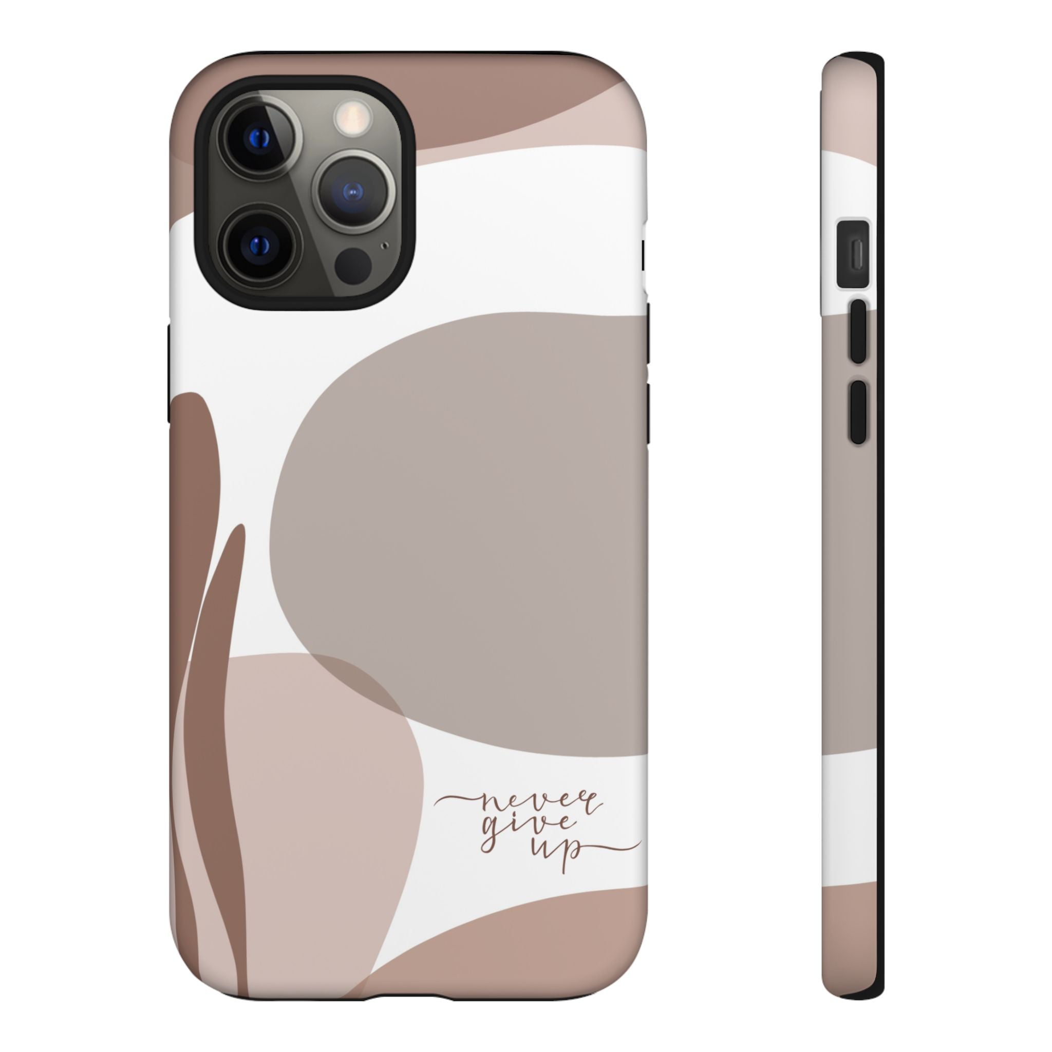 Never Give Up – Neutral Aesthetic Protective Phone Case