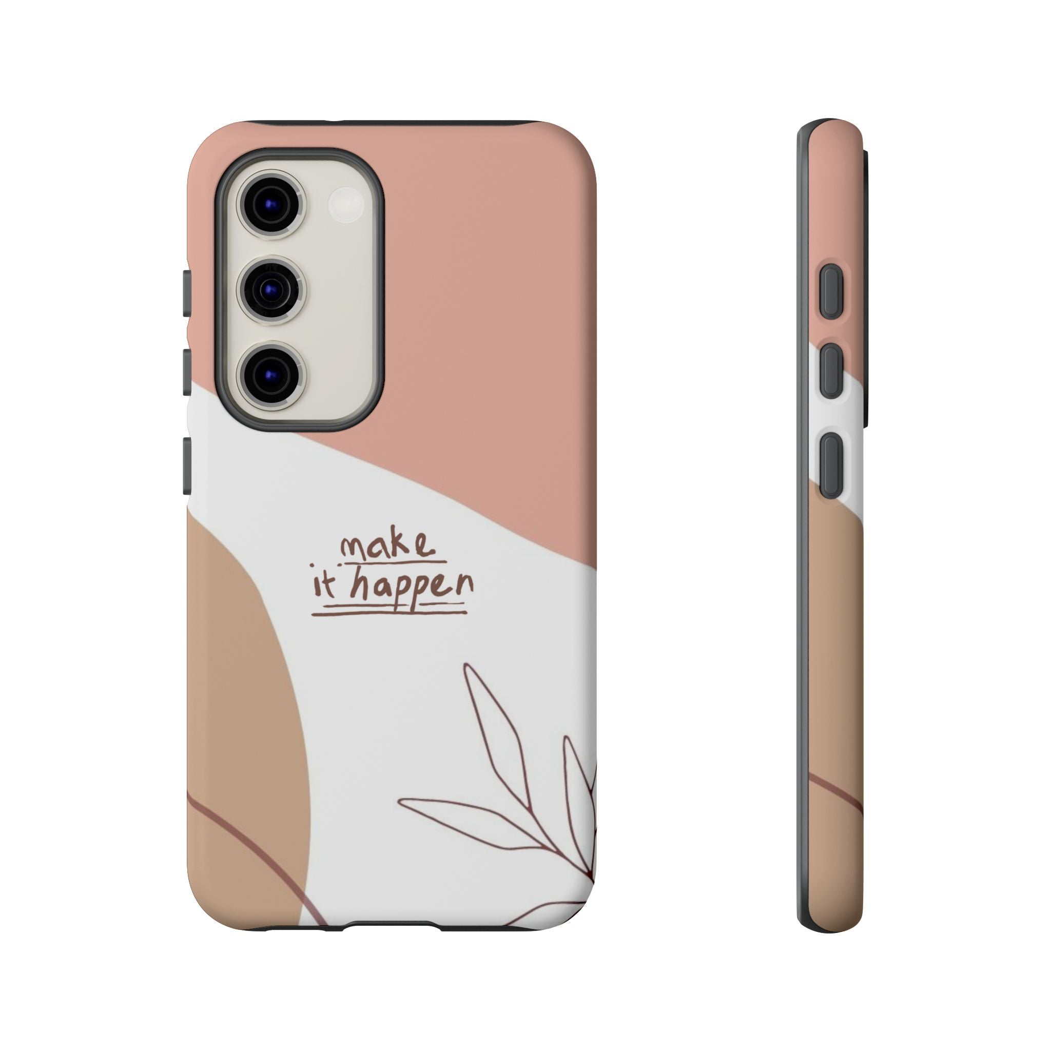 Make It Happen – Aesthetic Protective Phone Case