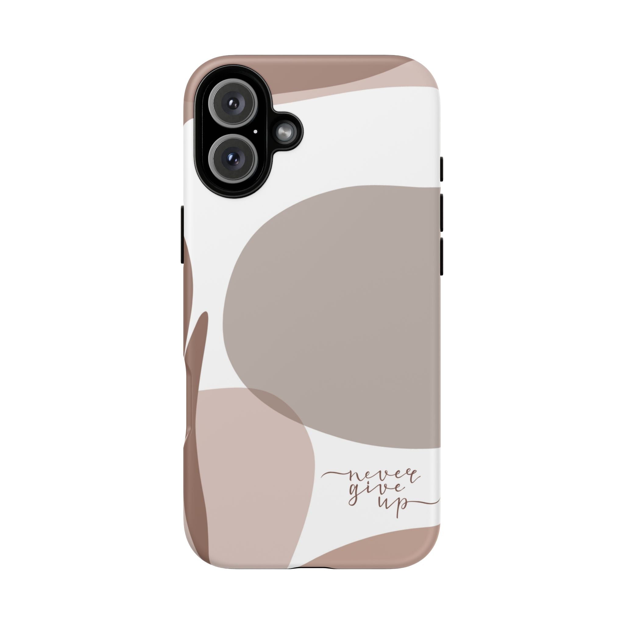 Never Give Up – Neutral Aesthetic Protective Phone Case