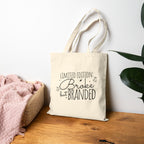 Limited Edition Broke But Branded Tote Bag