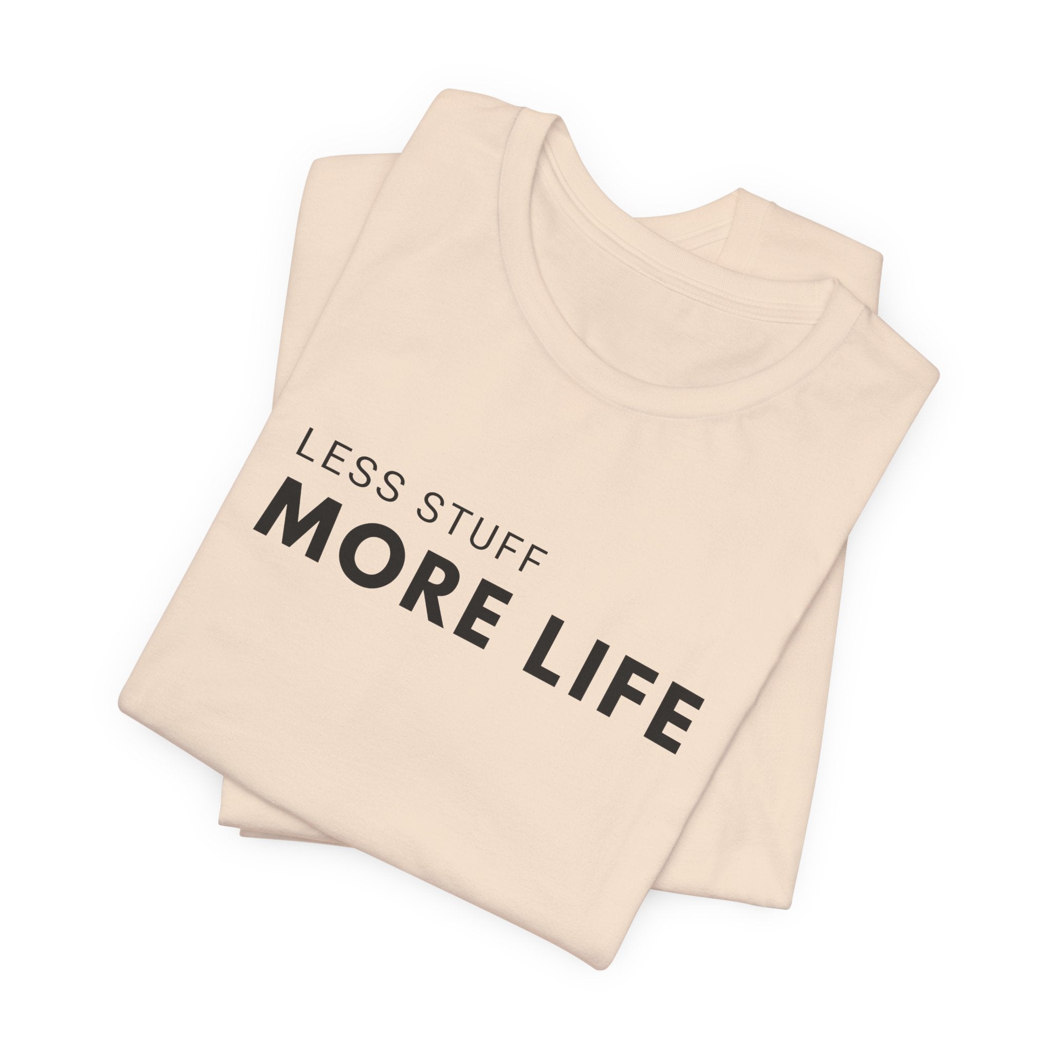 Less Stuff More Life Minimalist Tee