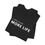 Less Stuff More Life Minimalist Tee