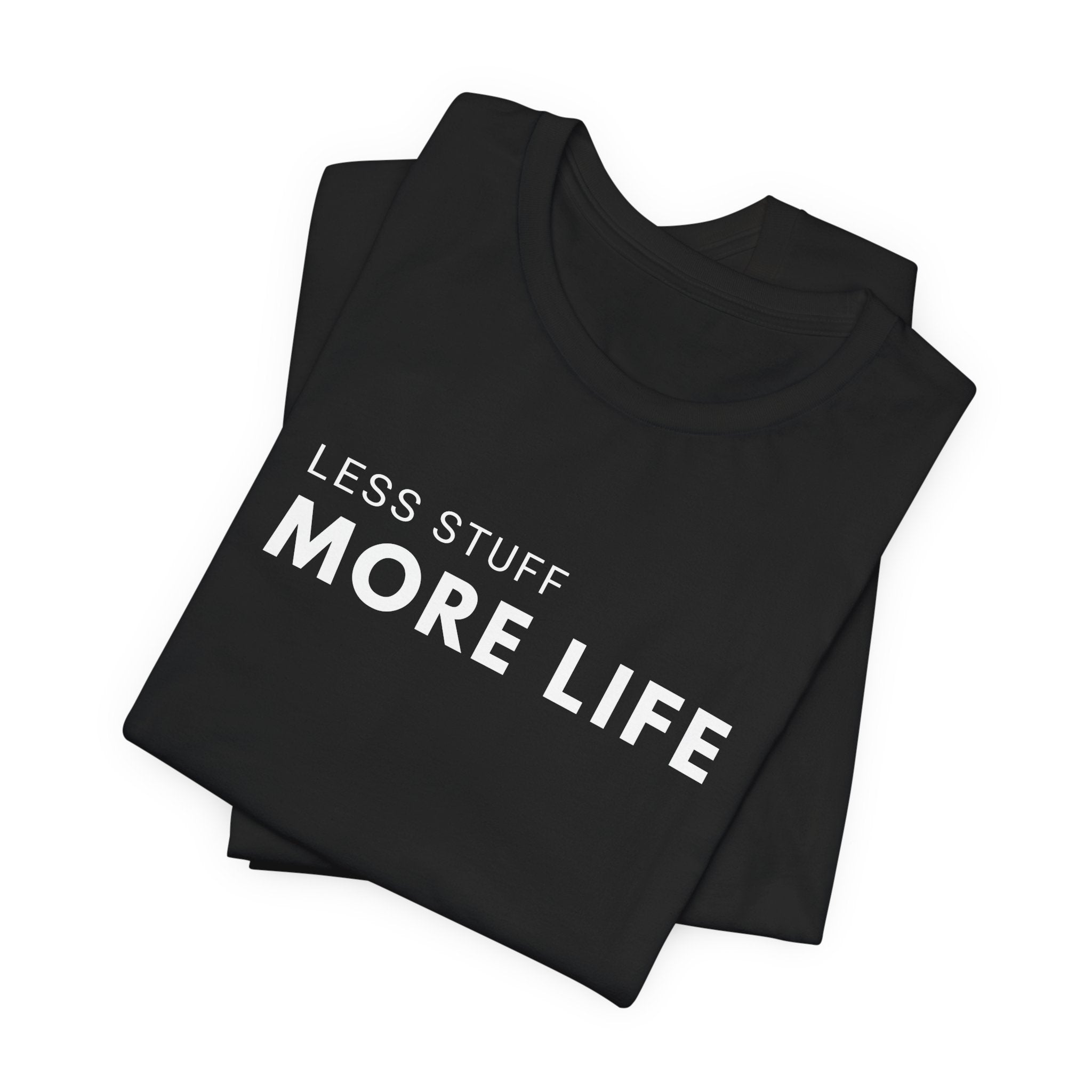 Less Stuff More Life Minimalist Tee