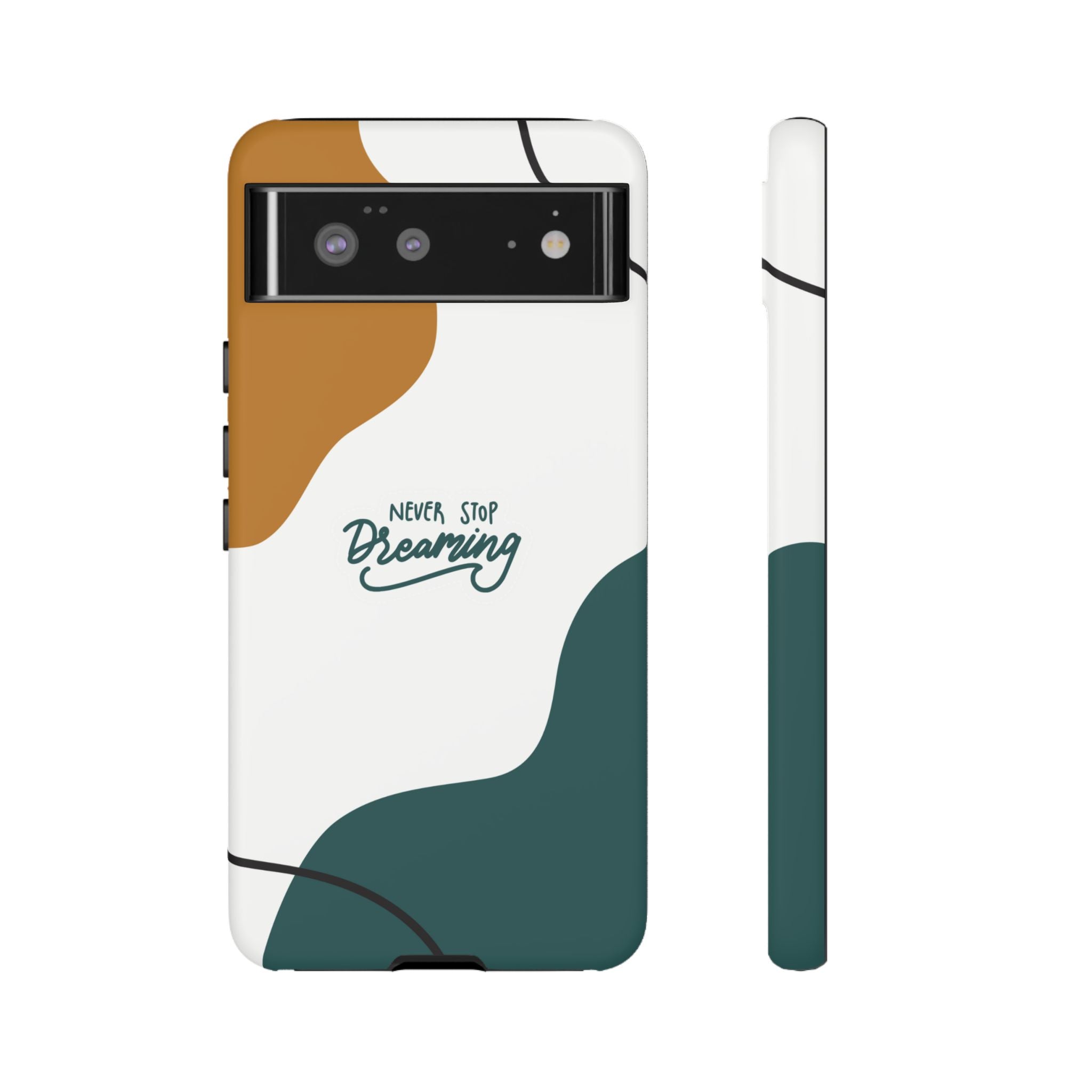 Never Stop Dreaming – Aesthetic Protective Phone Case