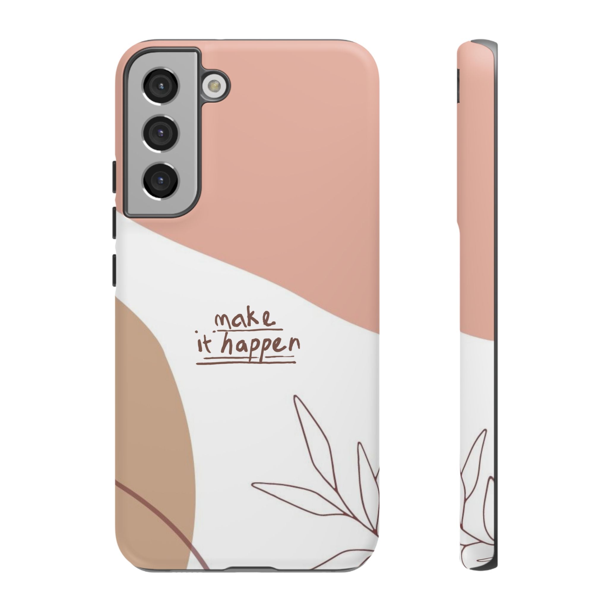 Make It Happen – Aesthetic Protective Phone Case