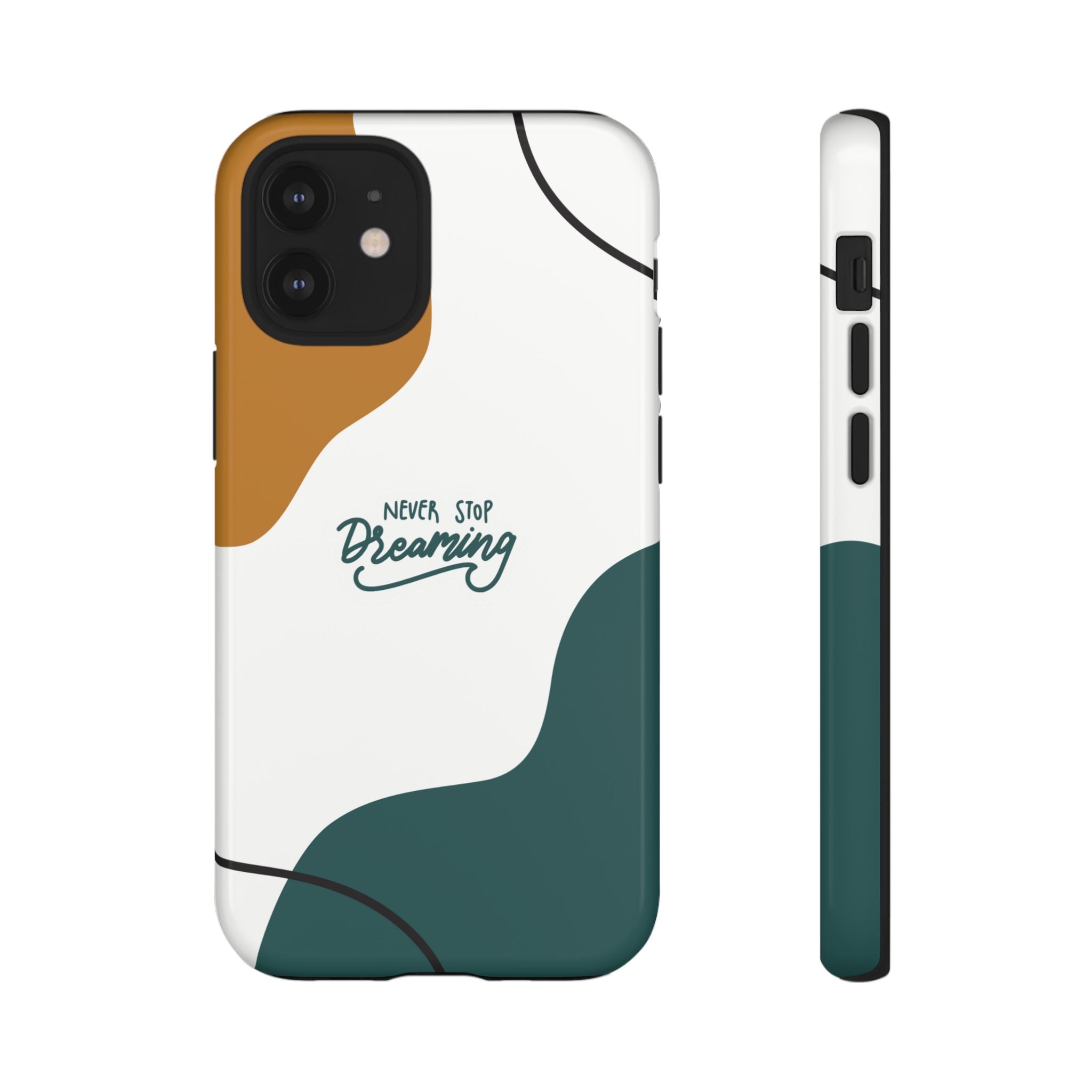 Never Stop Dreaming – Aesthetic Protective Phone Case