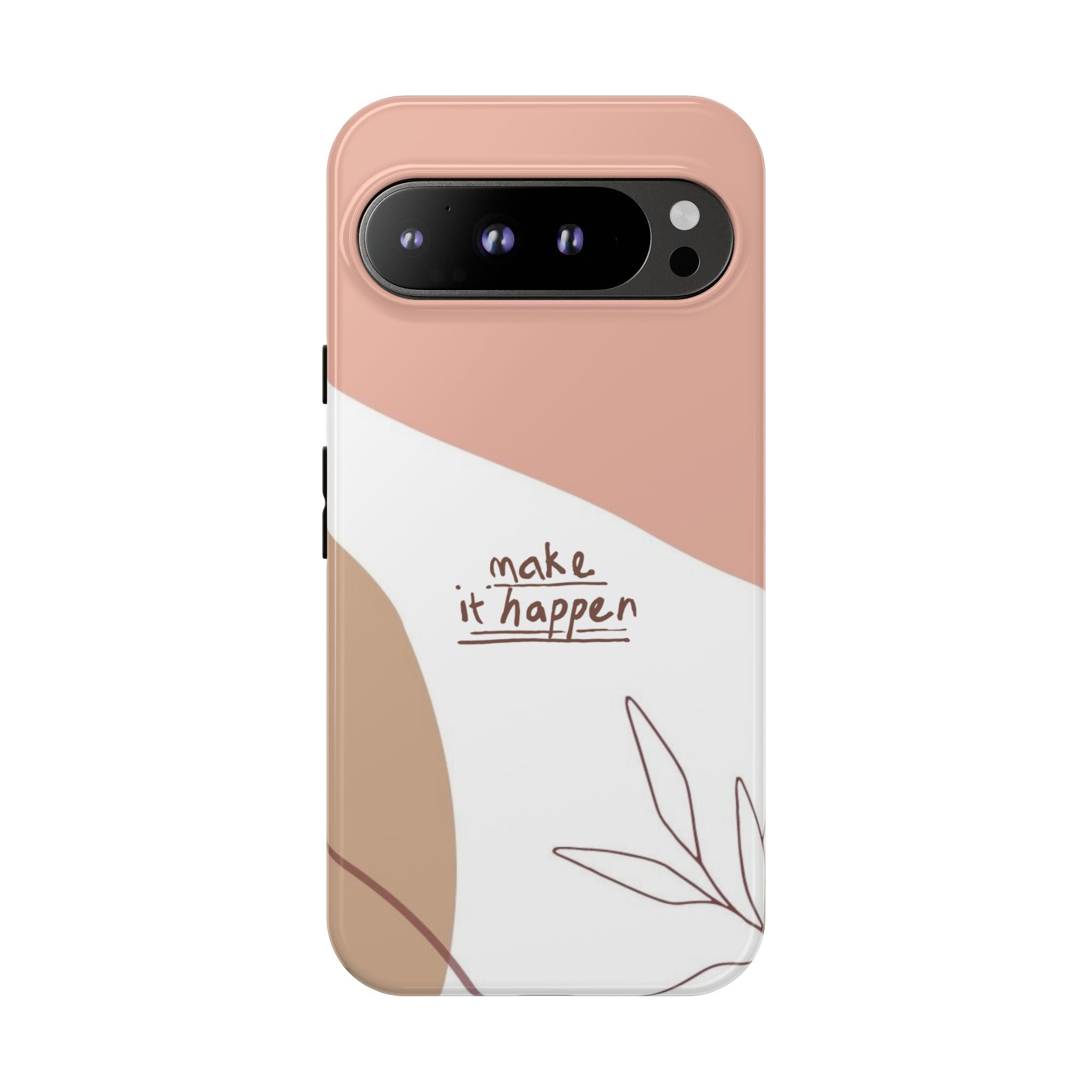 Make It Happen – Aesthetic Protective Phone Case