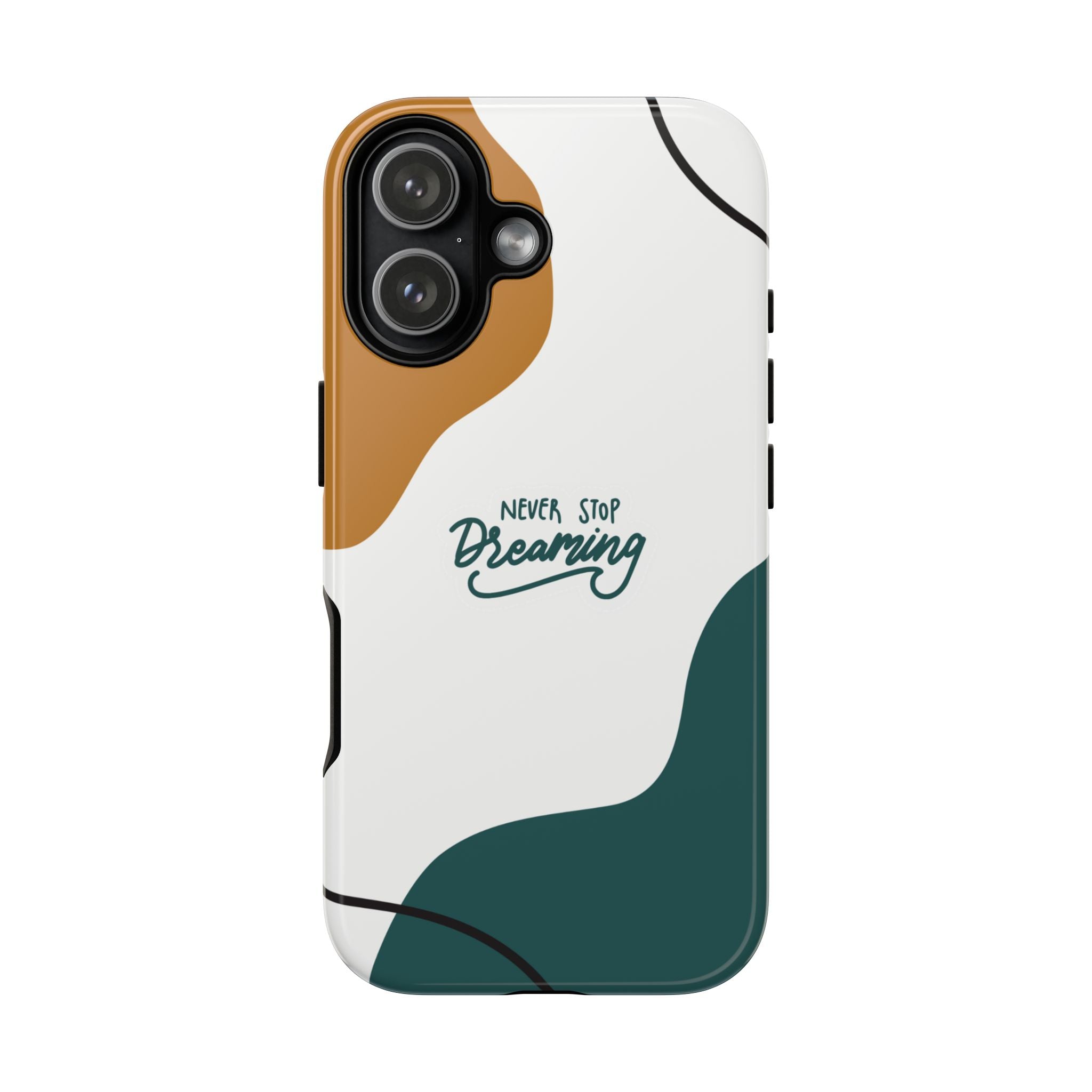 Never Stop Dreaming – Aesthetic Protective Phone Case