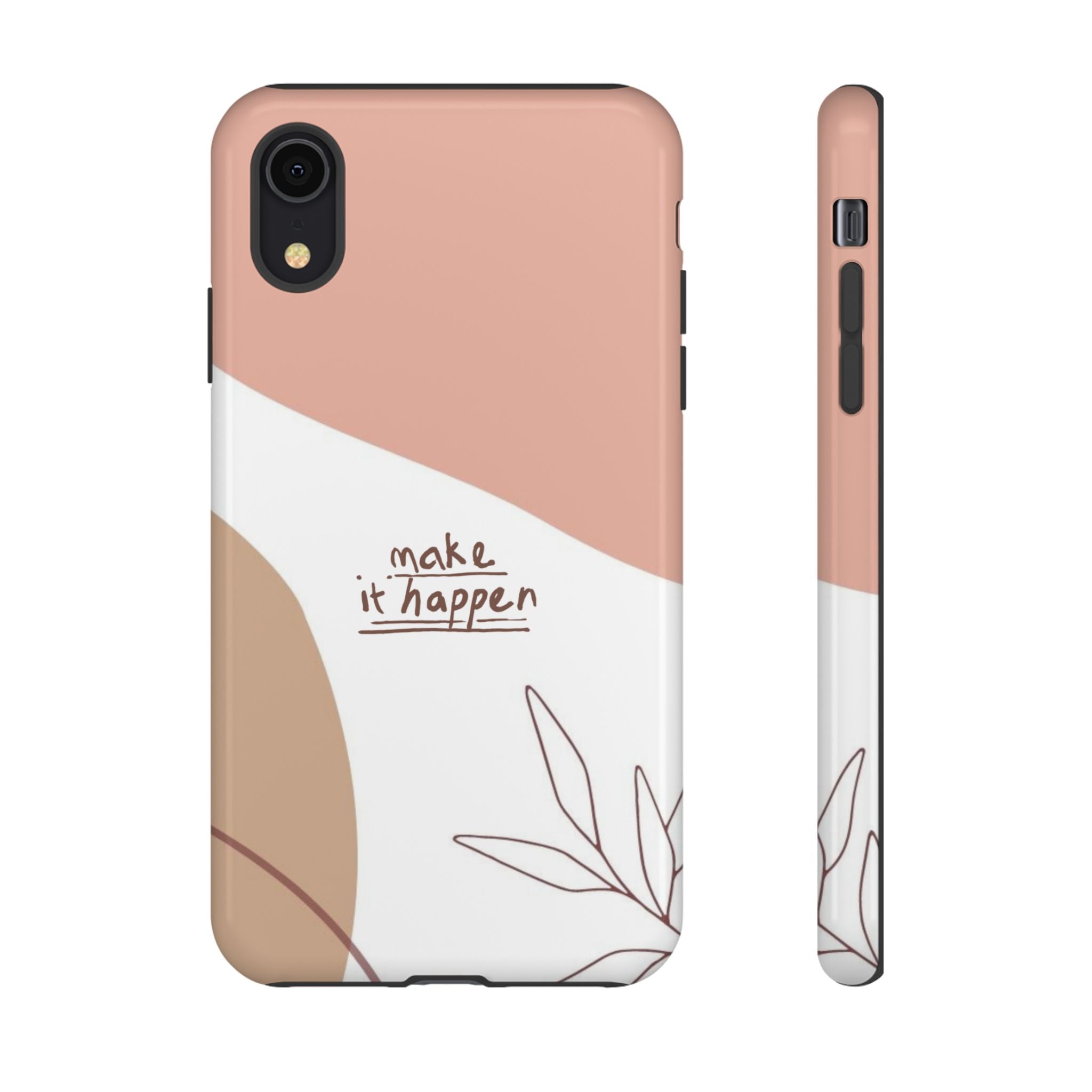 Make It Happen – Aesthetic Protective Phone Case