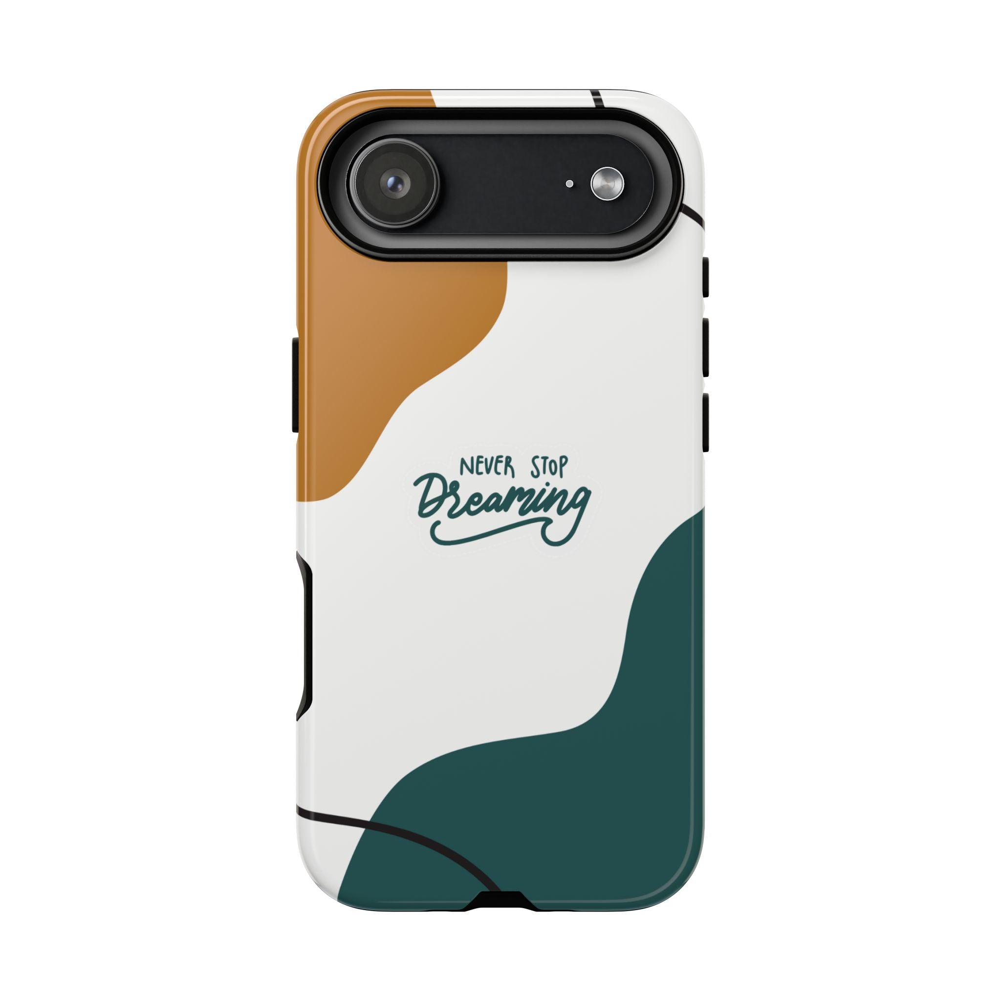 Never Stop Dreaming – Aesthetic Protective Phone Case