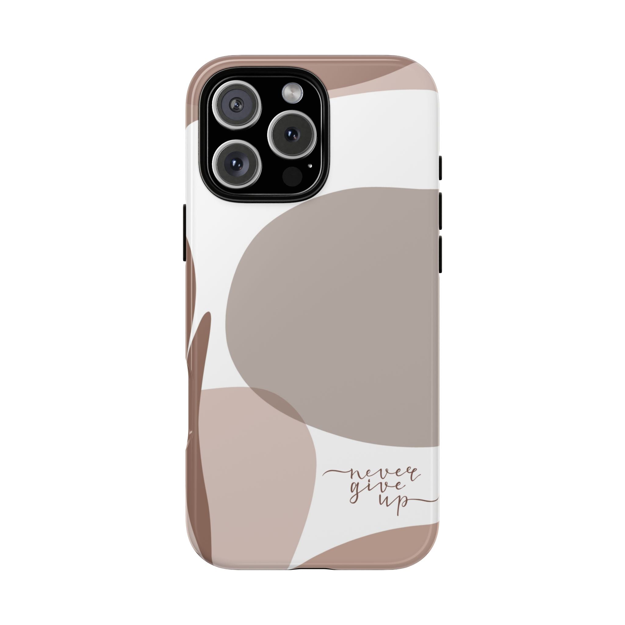 Never Give Up – Neutral Aesthetic Protective Phone Case
