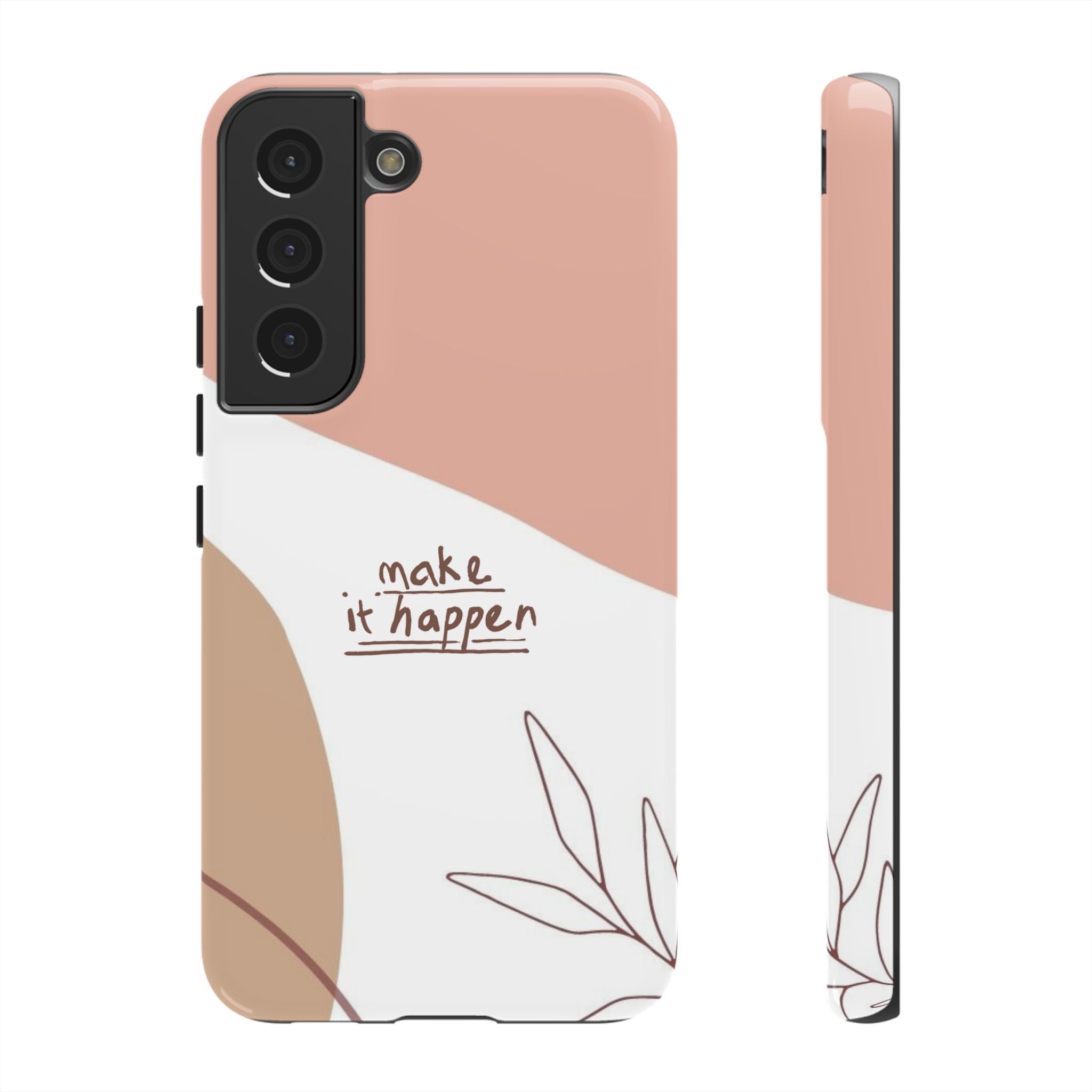 Make It Happen – Aesthetic Protective Phone Case