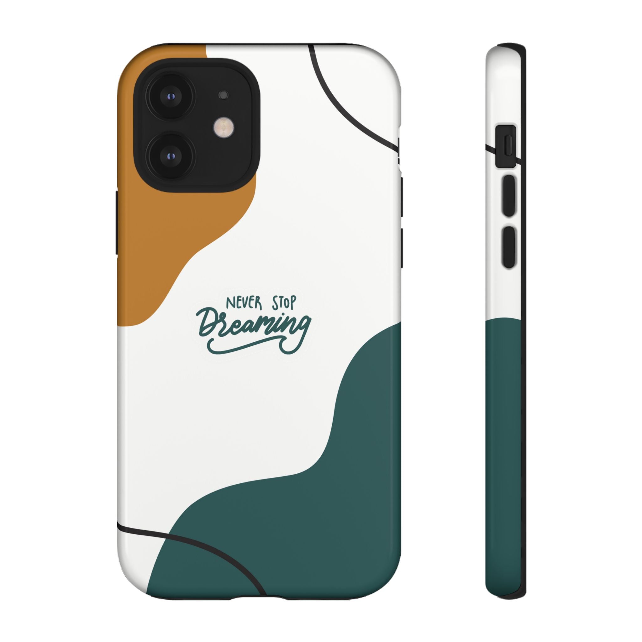 Never Stop Dreaming – Aesthetic Protective Phone Case