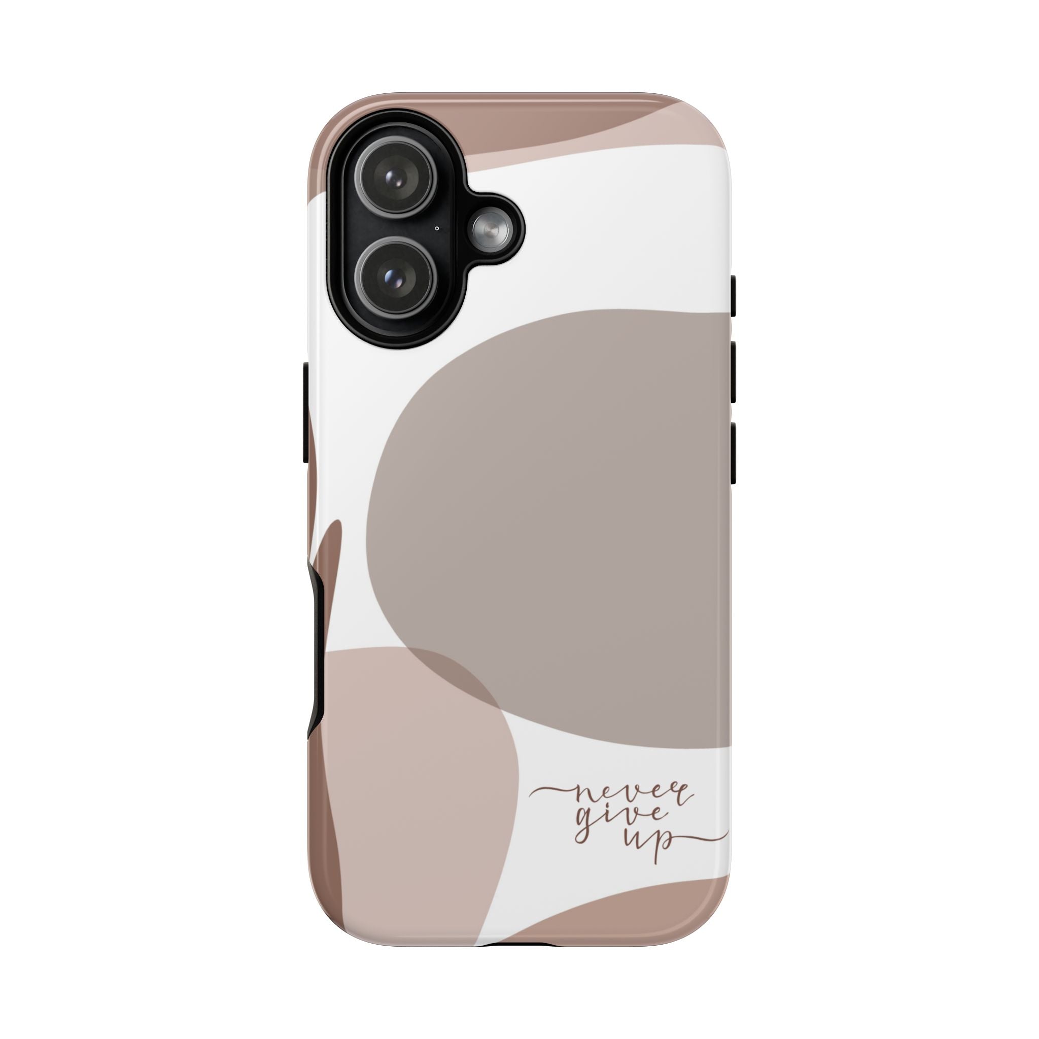 Never Give Up – Neutral Aesthetic Protective Phone Case