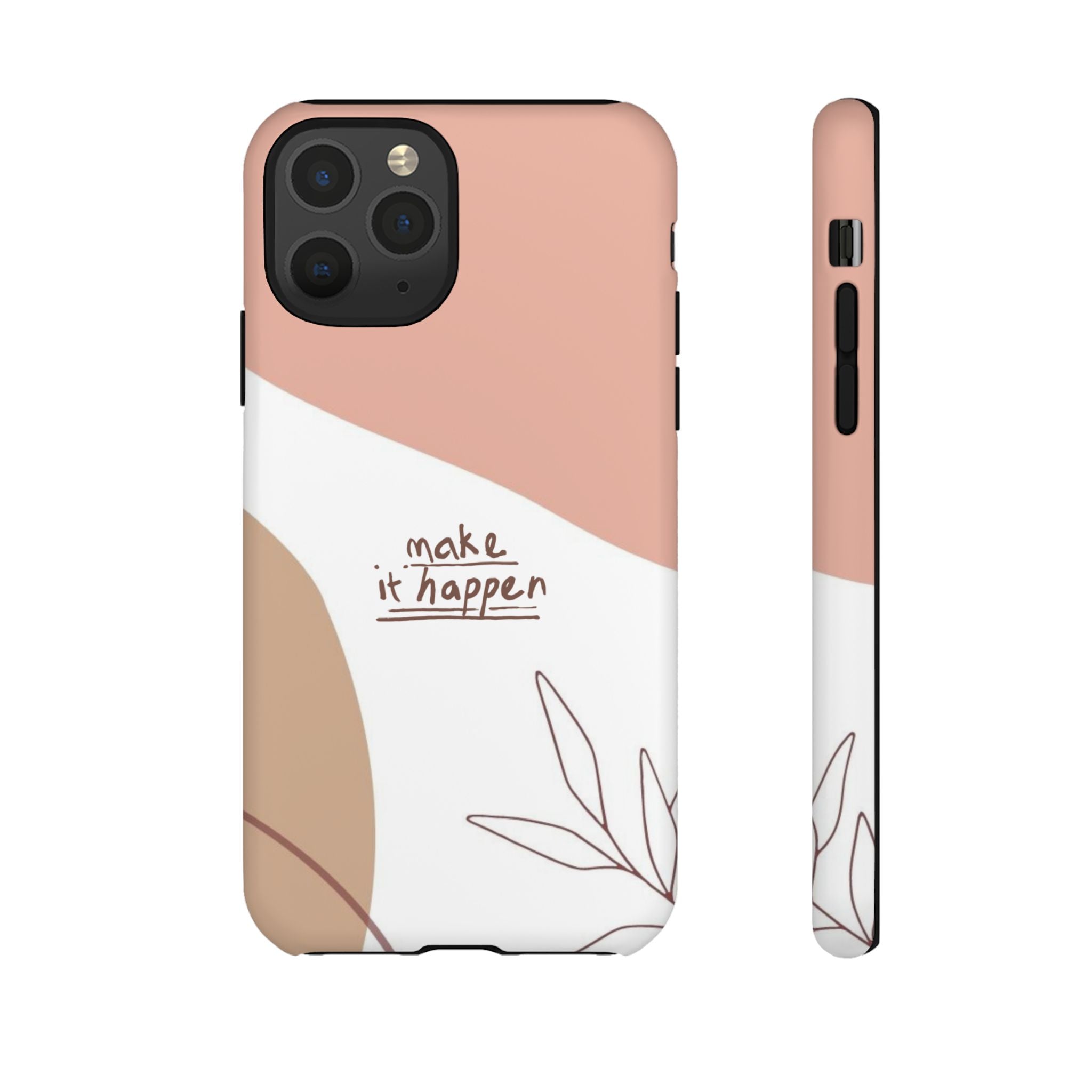 Make It Happen – Aesthetic Protective Phone Case