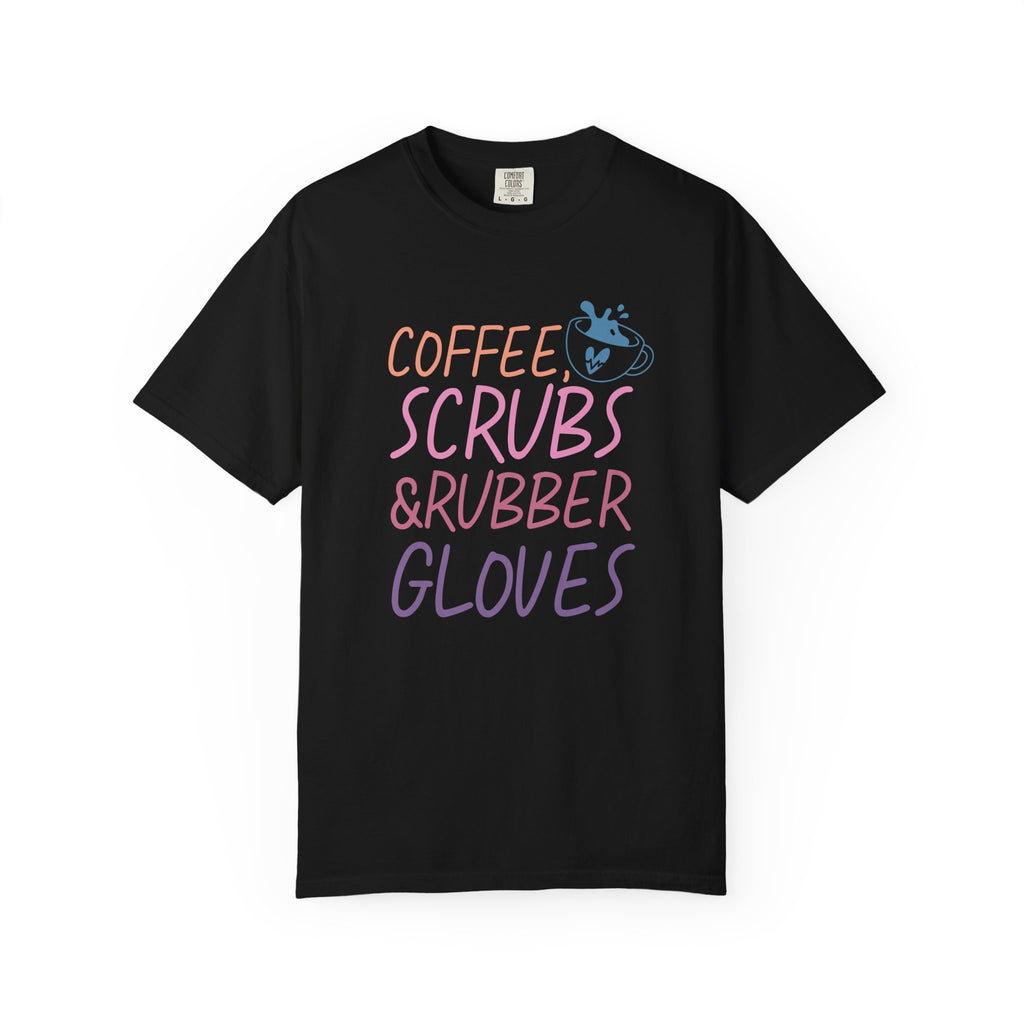 Coffee Scrubs & Rubber Gloves Nurse T-Shirt