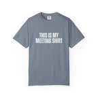 This is my Meeting Shirt