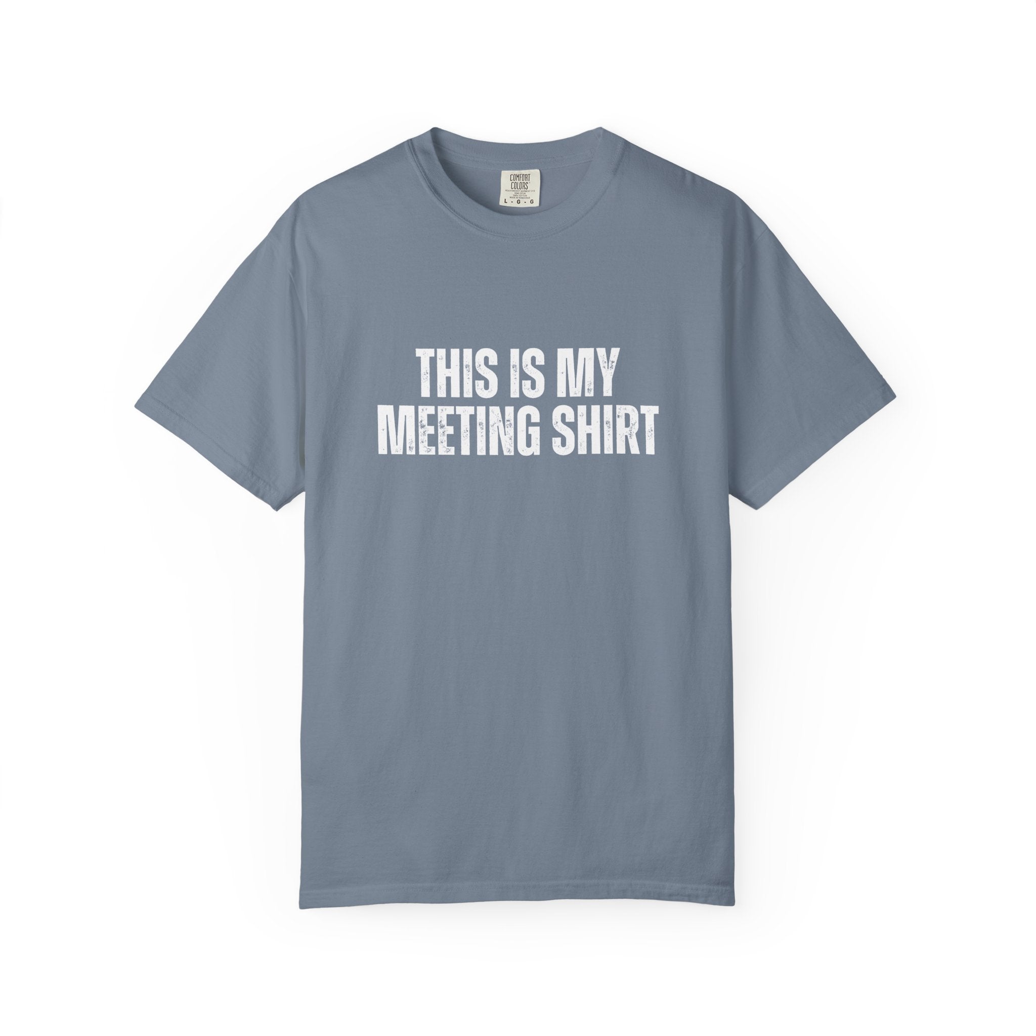 This is my Meeting Shirt