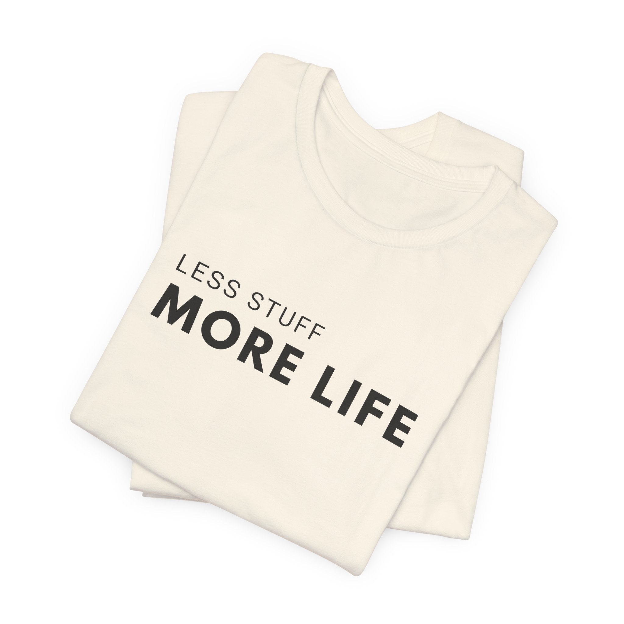 Less Stuff More Life Minimalist Tee