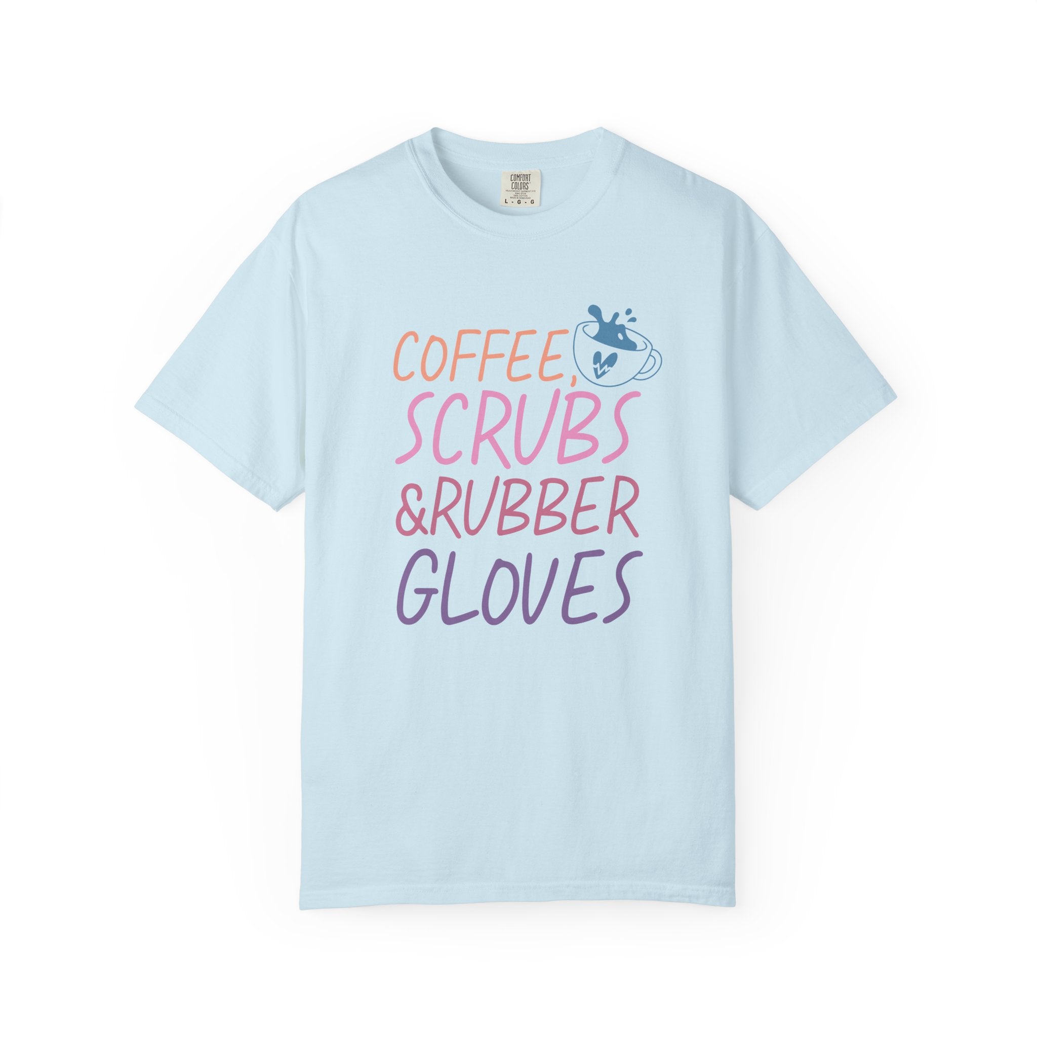 Coffee Scrubs & Rubber Gloves Nurse T-Shirt