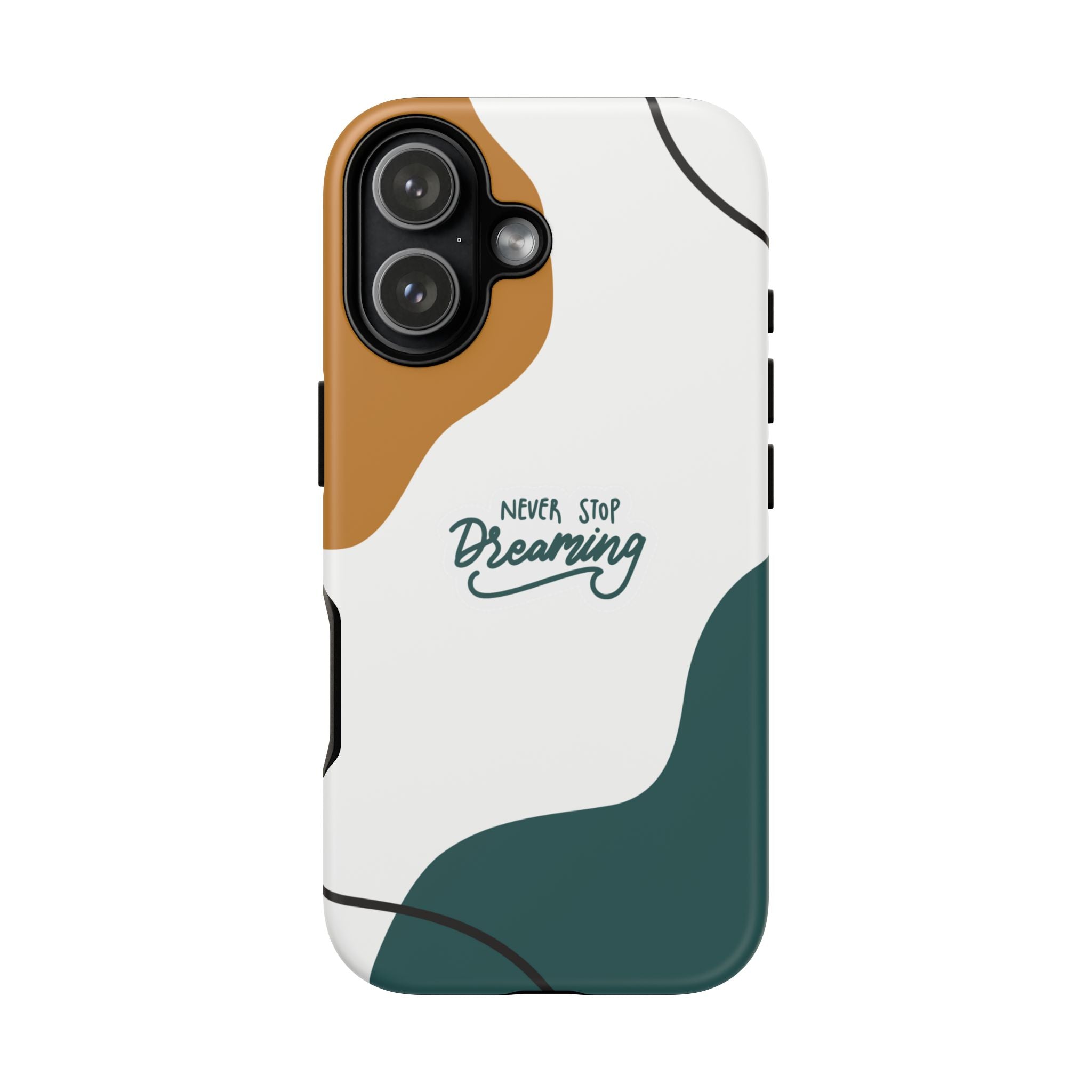 Never Stop Dreaming – Aesthetic Protective Phone Case