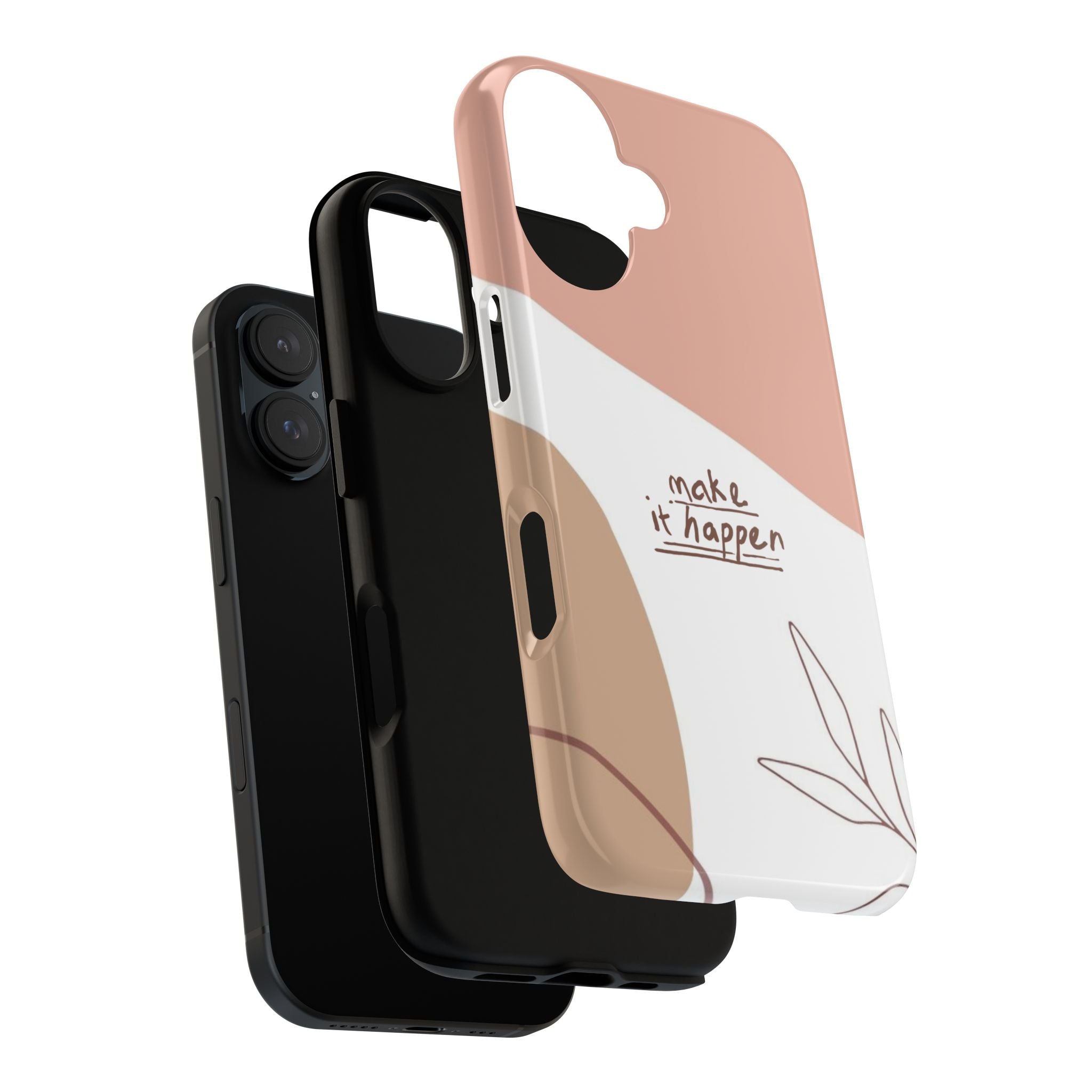 Make It Happen – Aesthetic Protective Phone Case