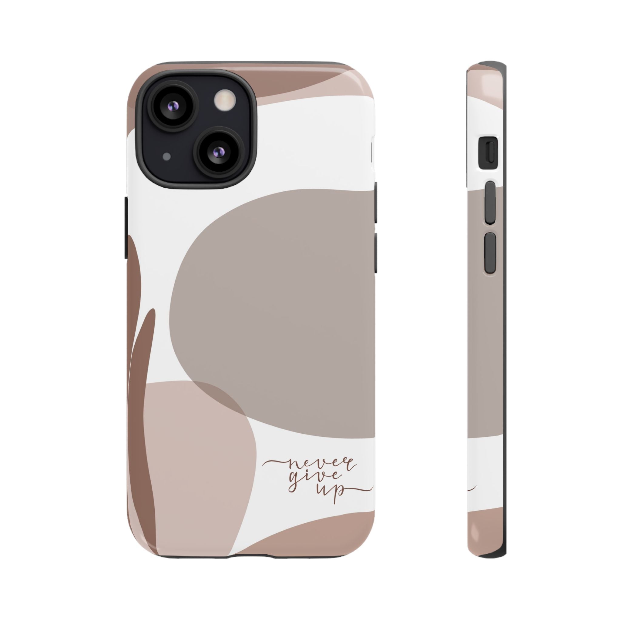 Never Give Up – Neutral Aesthetic Protective Phone Case