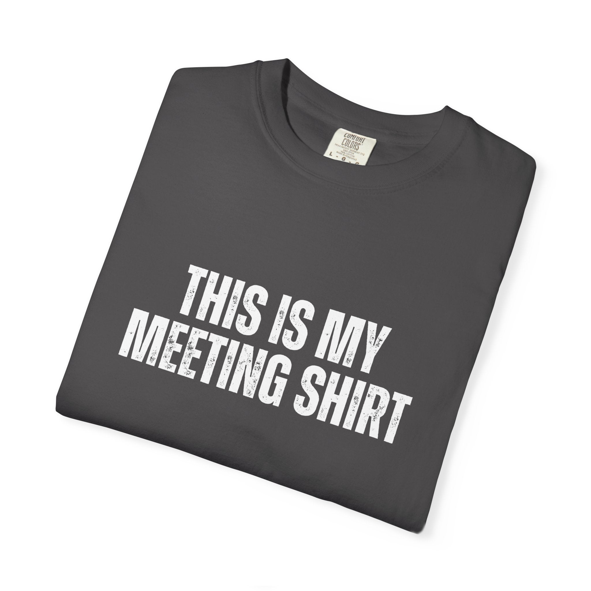 This is my Meeting Shirt
