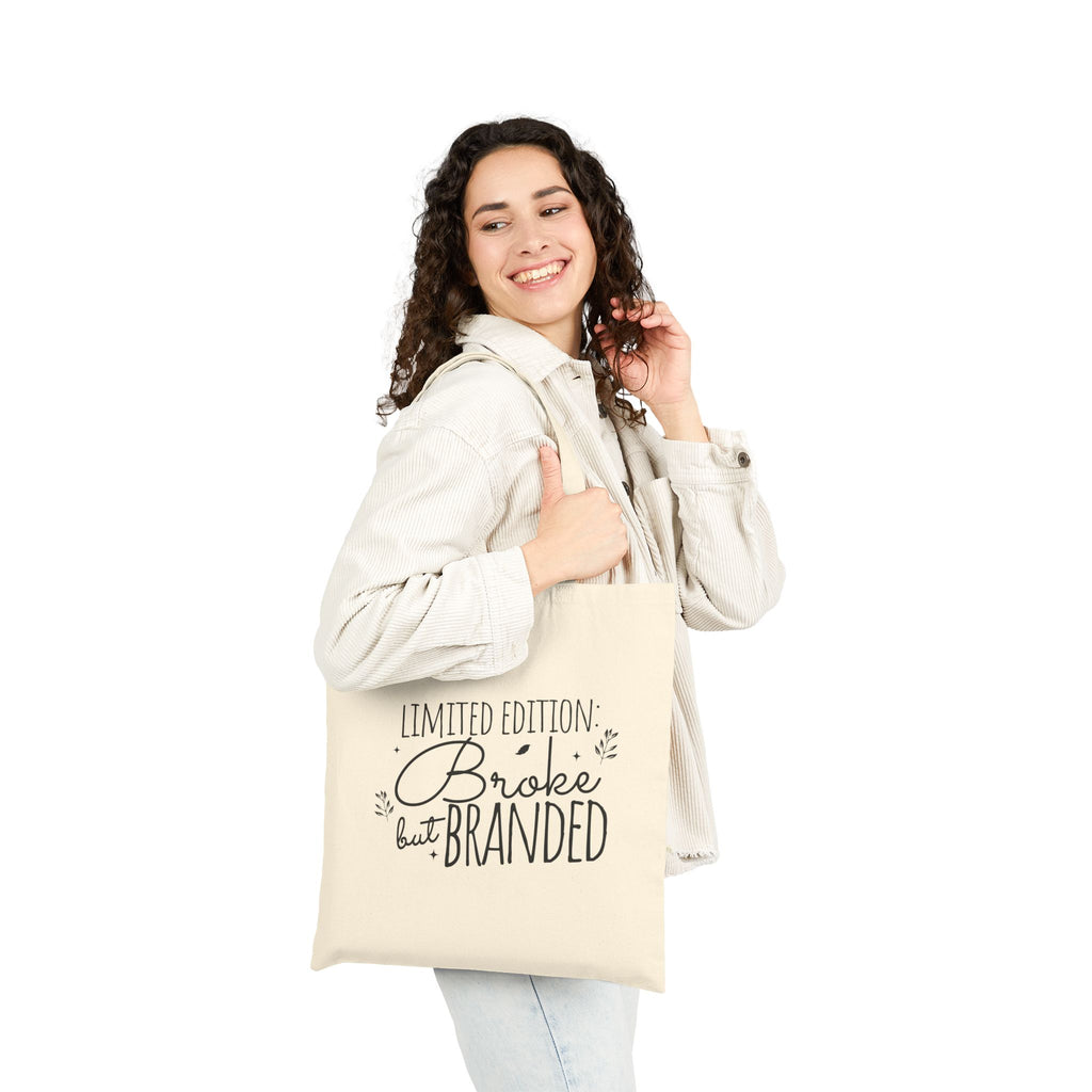 Limited Edition Broke But Branded Tote Bag