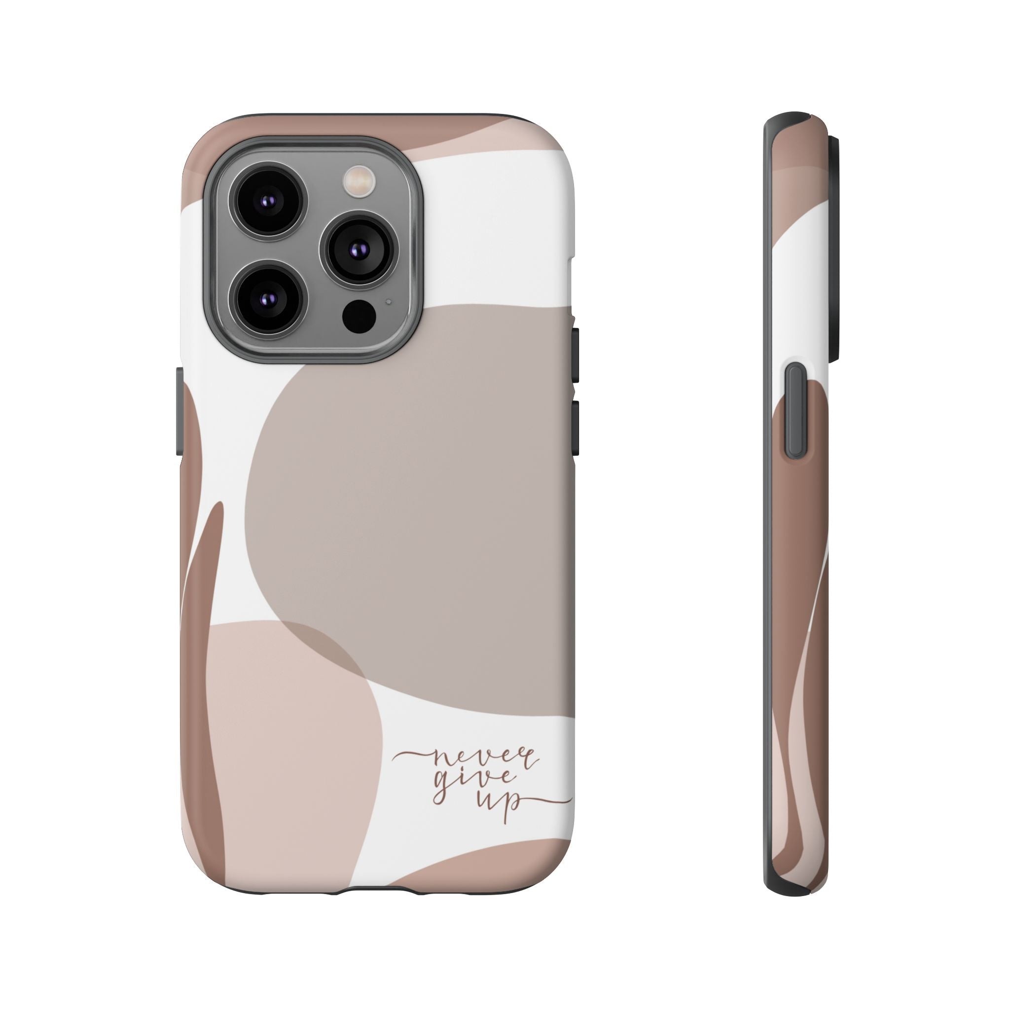 Never Give Up – Neutral Aesthetic Protective Phone Case