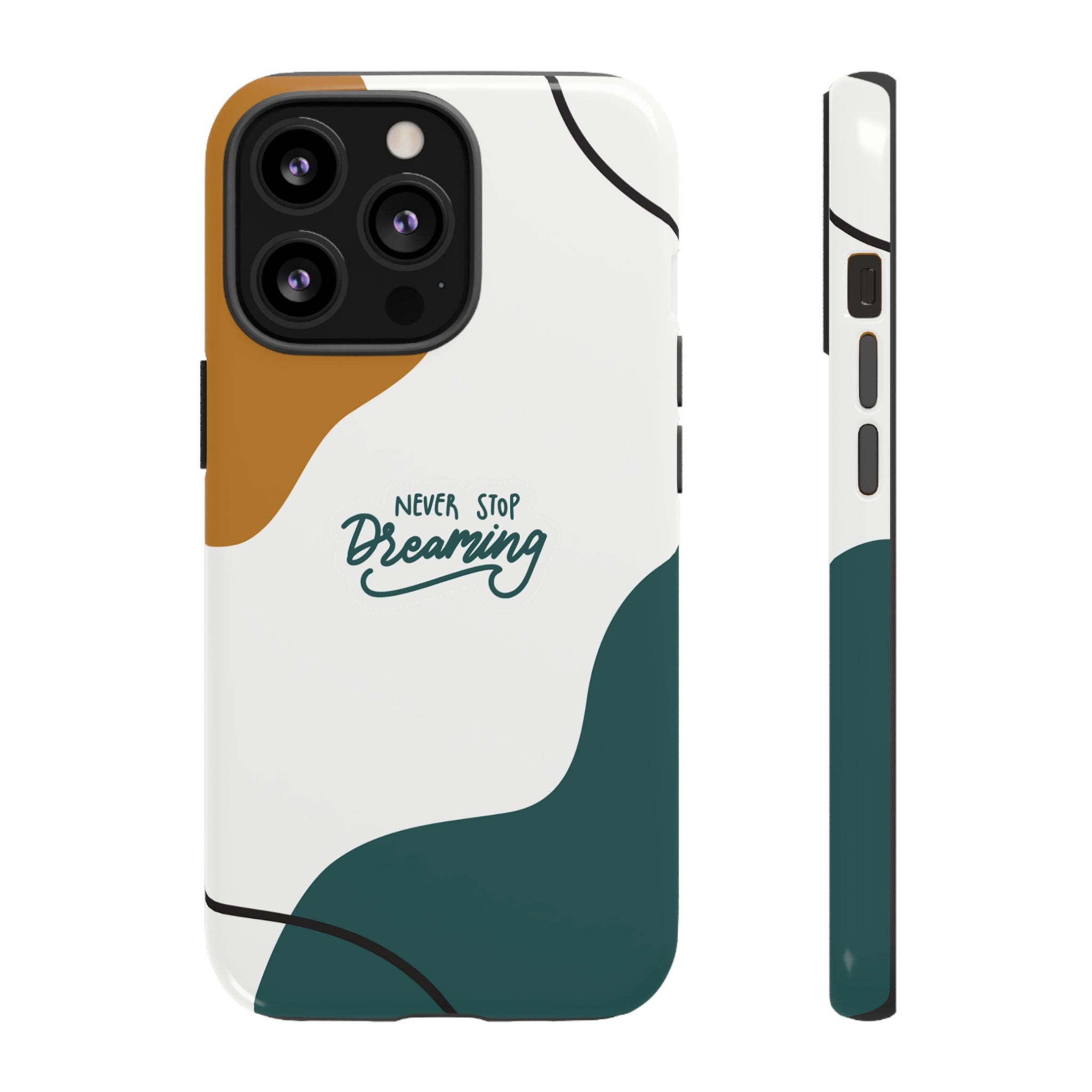 Never Stop Dreaming – Aesthetic Protective Phone Case