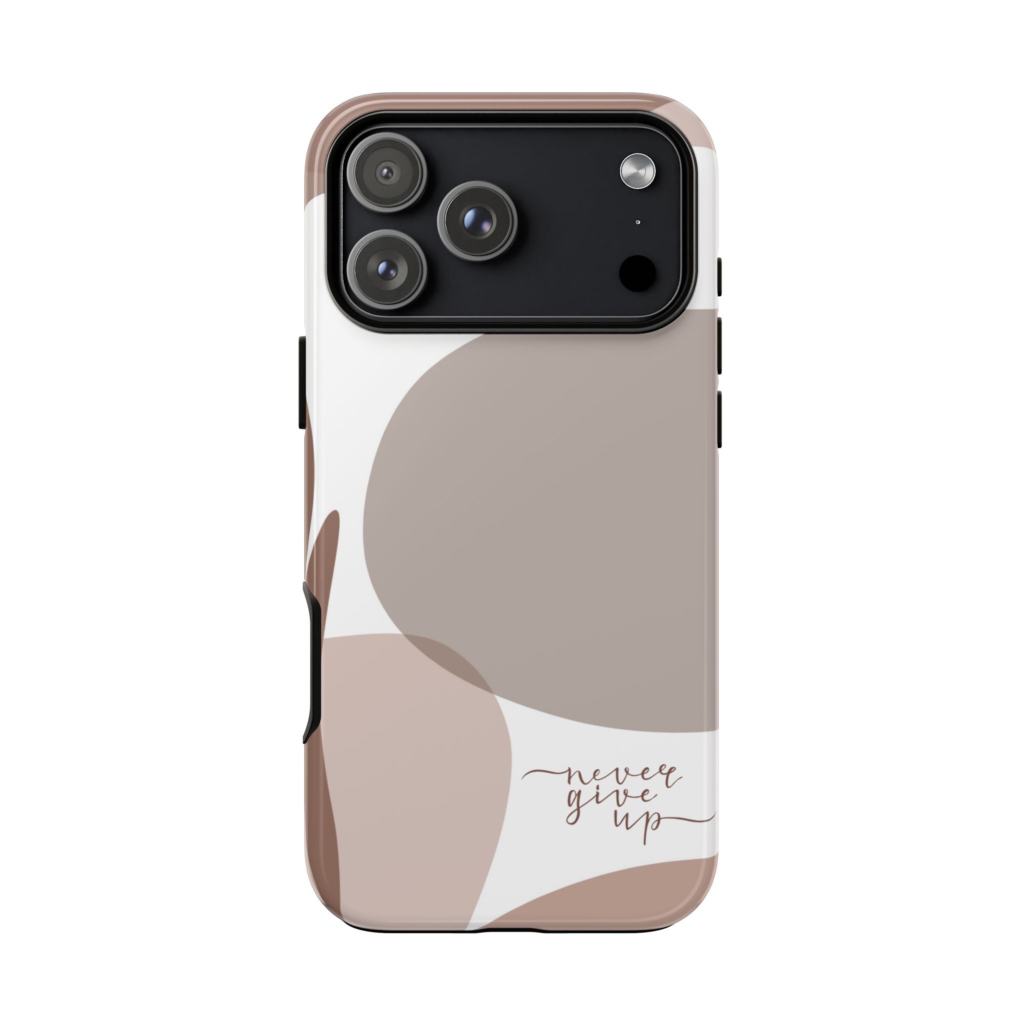 Never Give Up – Neutral Aesthetic Protective Phone Case