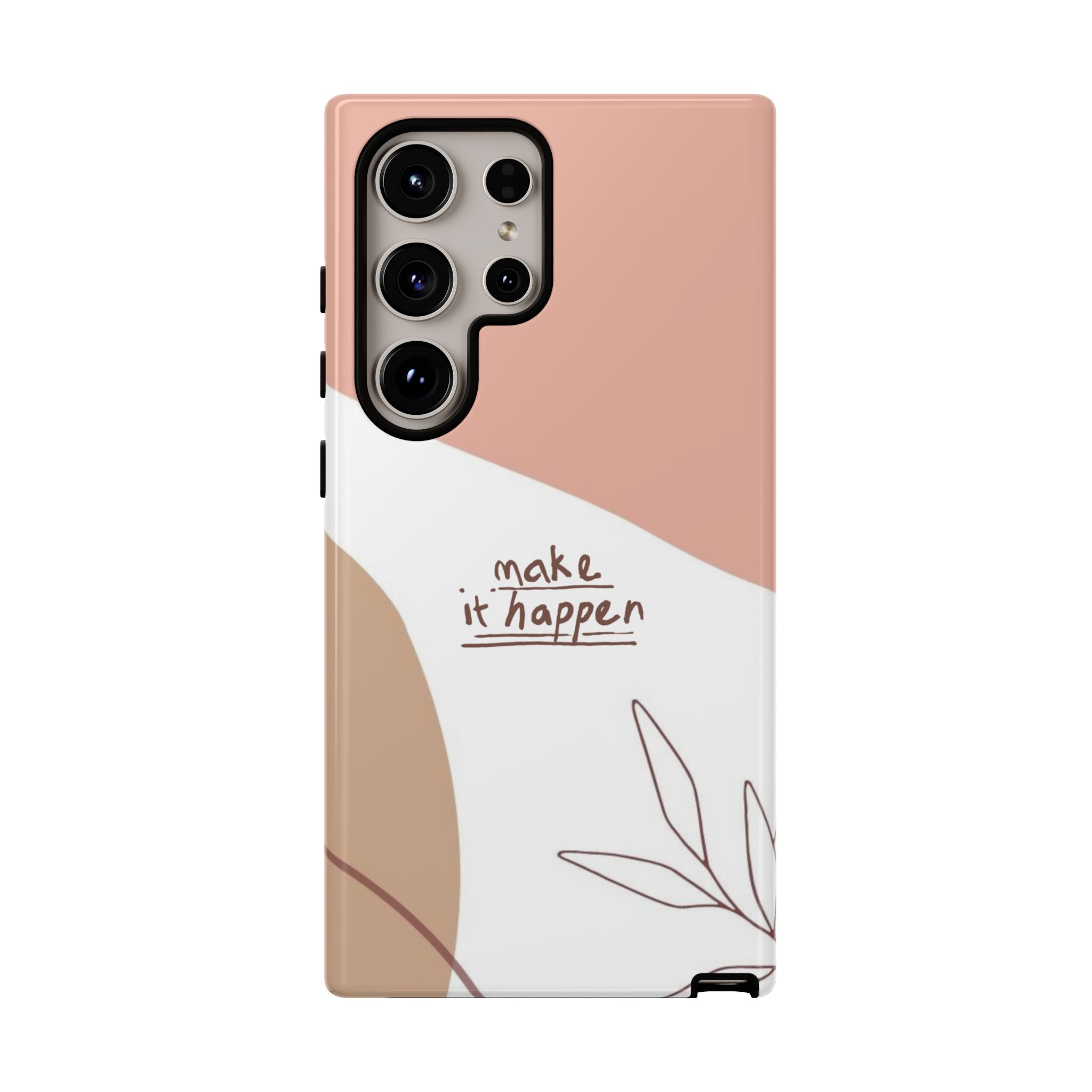 Make It Happen – Aesthetic Protective Phone Case