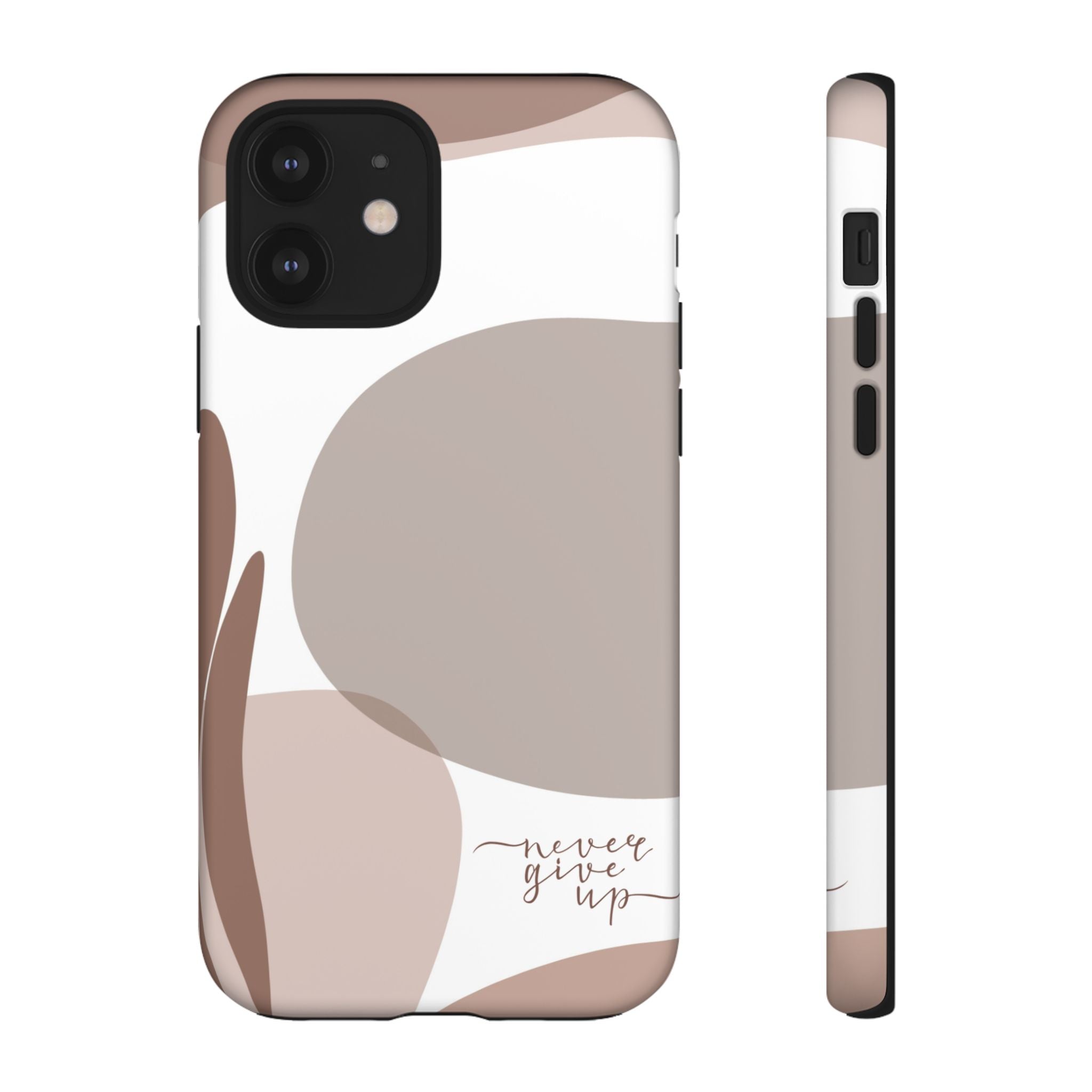 Never Give Up – Neutral Aesthetic Protective Phone Case