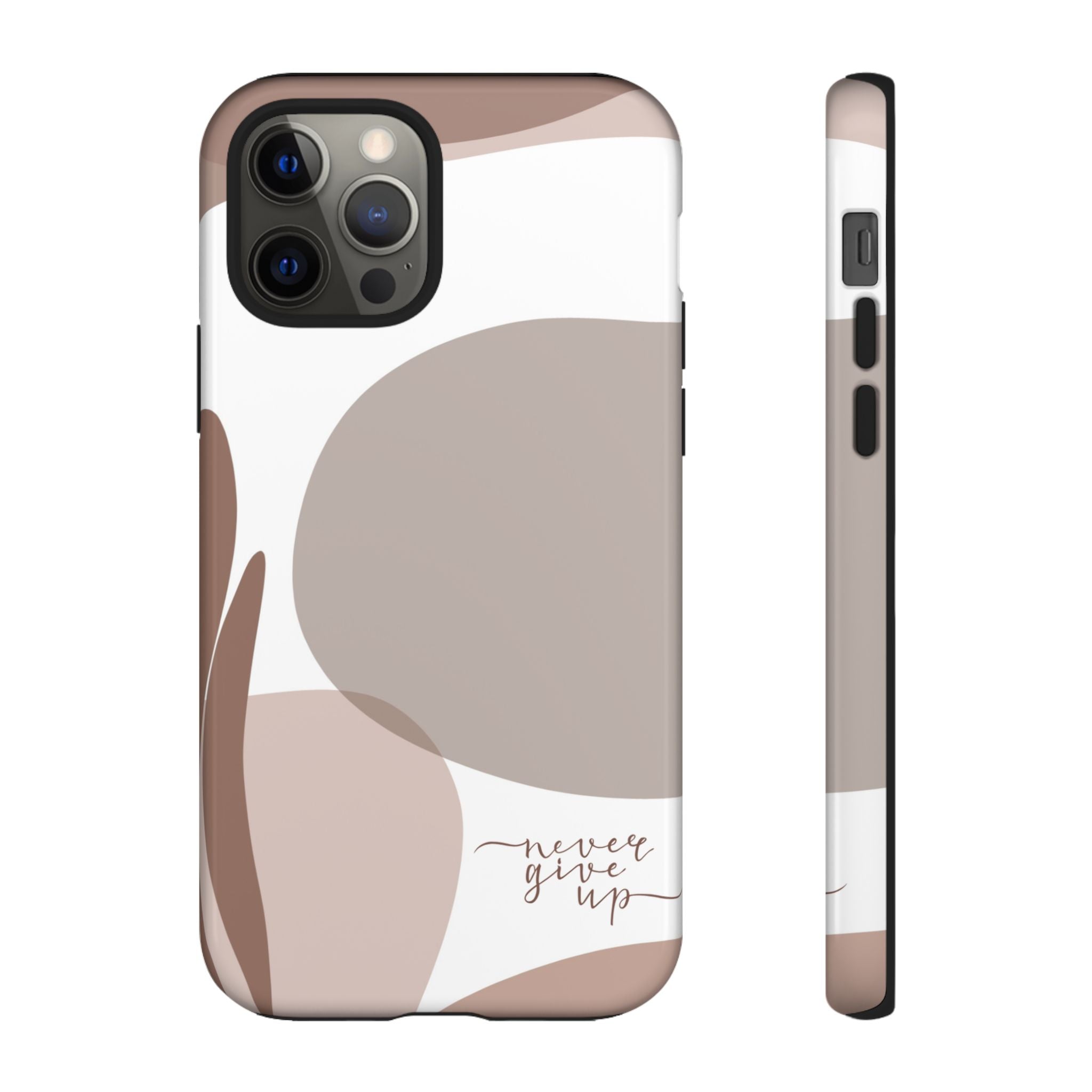 Never Give Up – Neutral Aesthetic Protective Phone Case