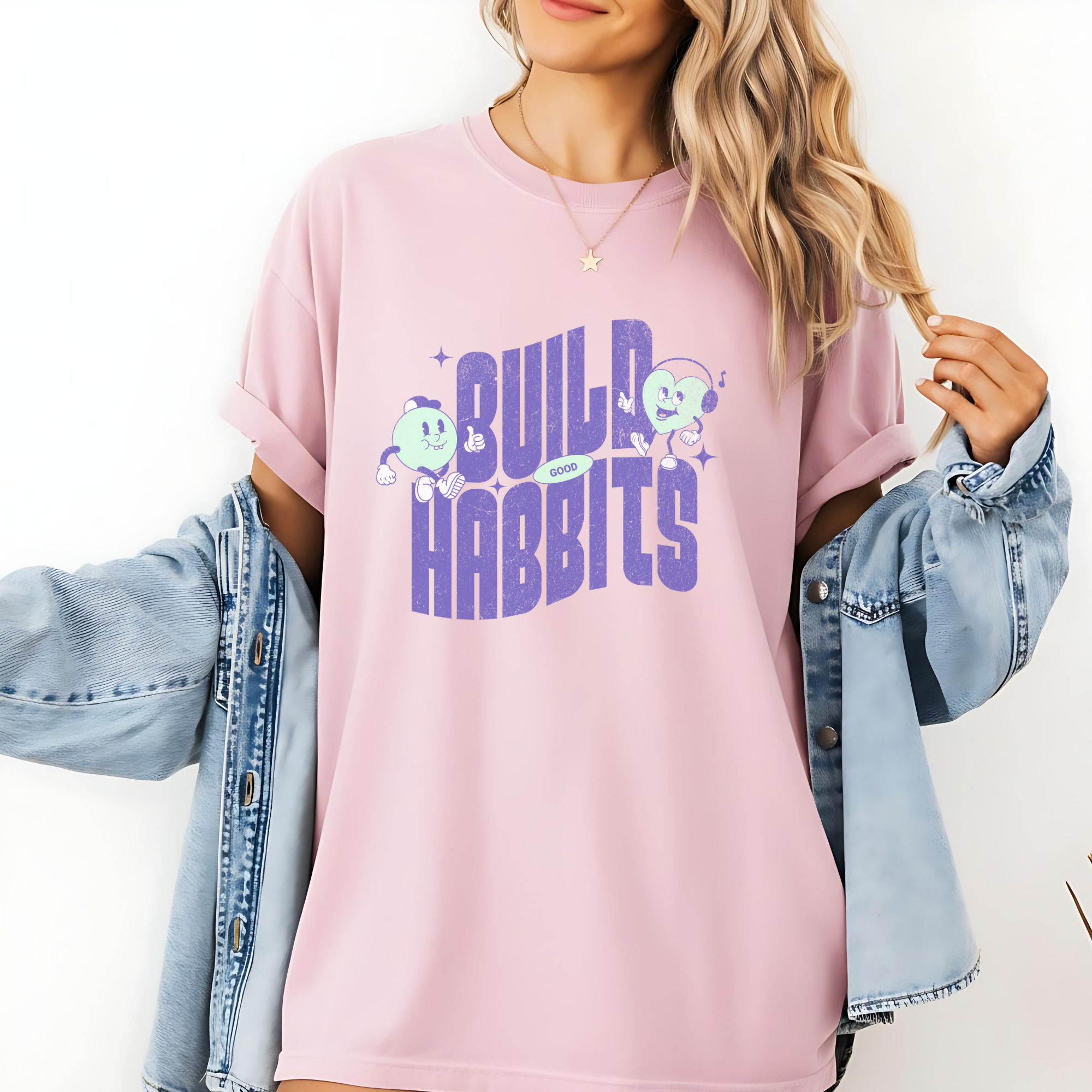 Motivational Building Good Habits T-Shirt