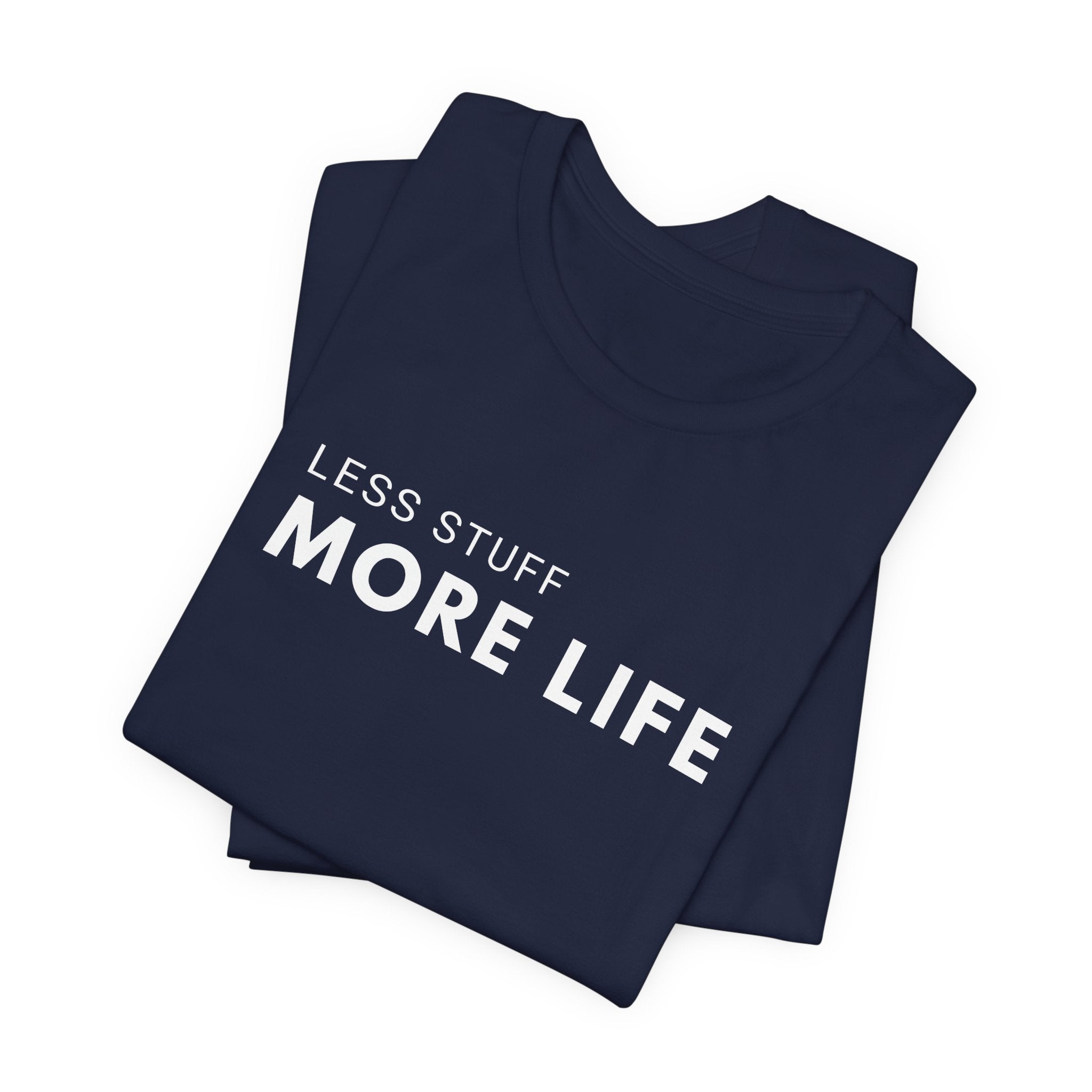 Less Stuff More Life Minimalist Tee