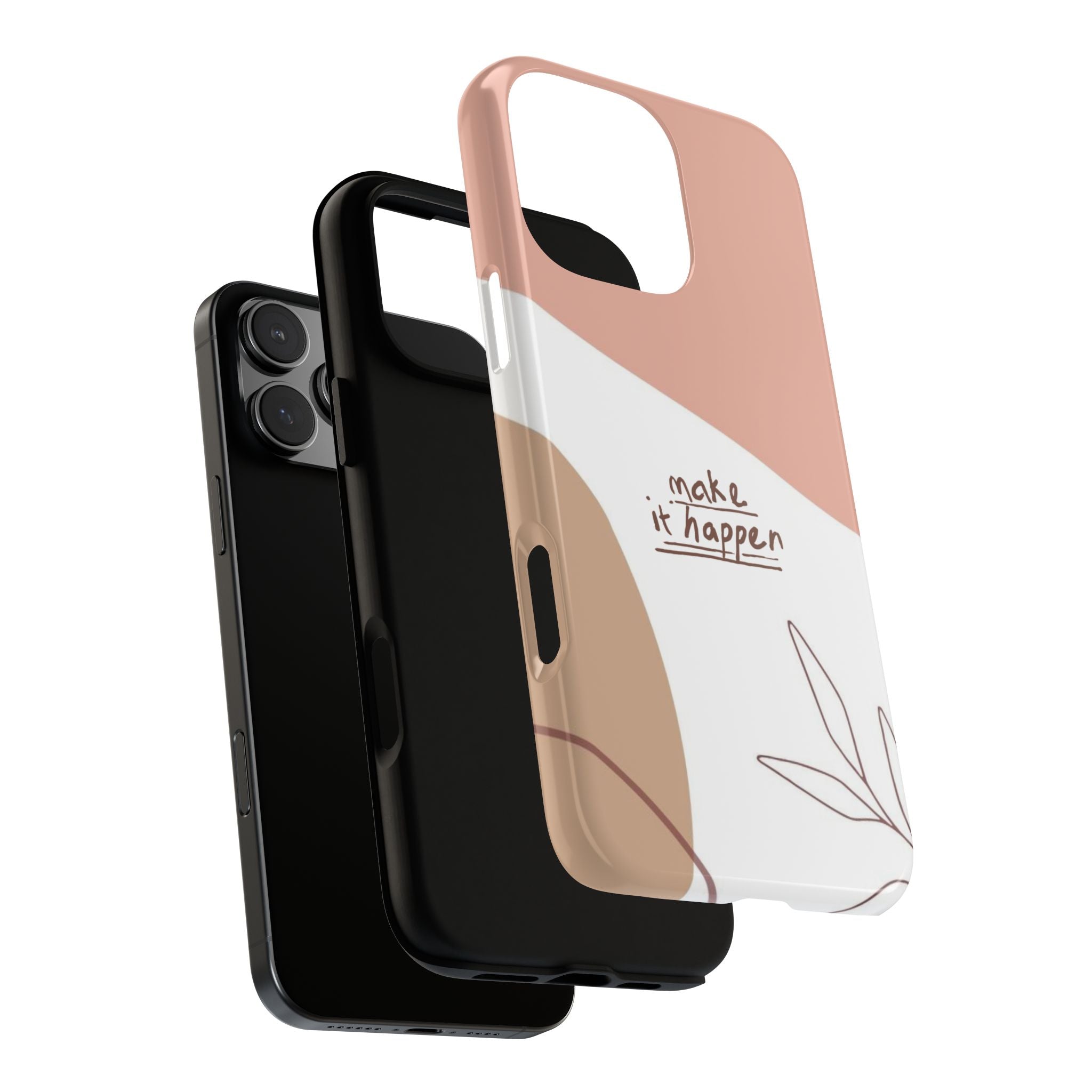 Make It Happen – Aesthetic Protective Phone Case