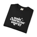Main Character Energy Unisex Garment-Dyed T-shirt