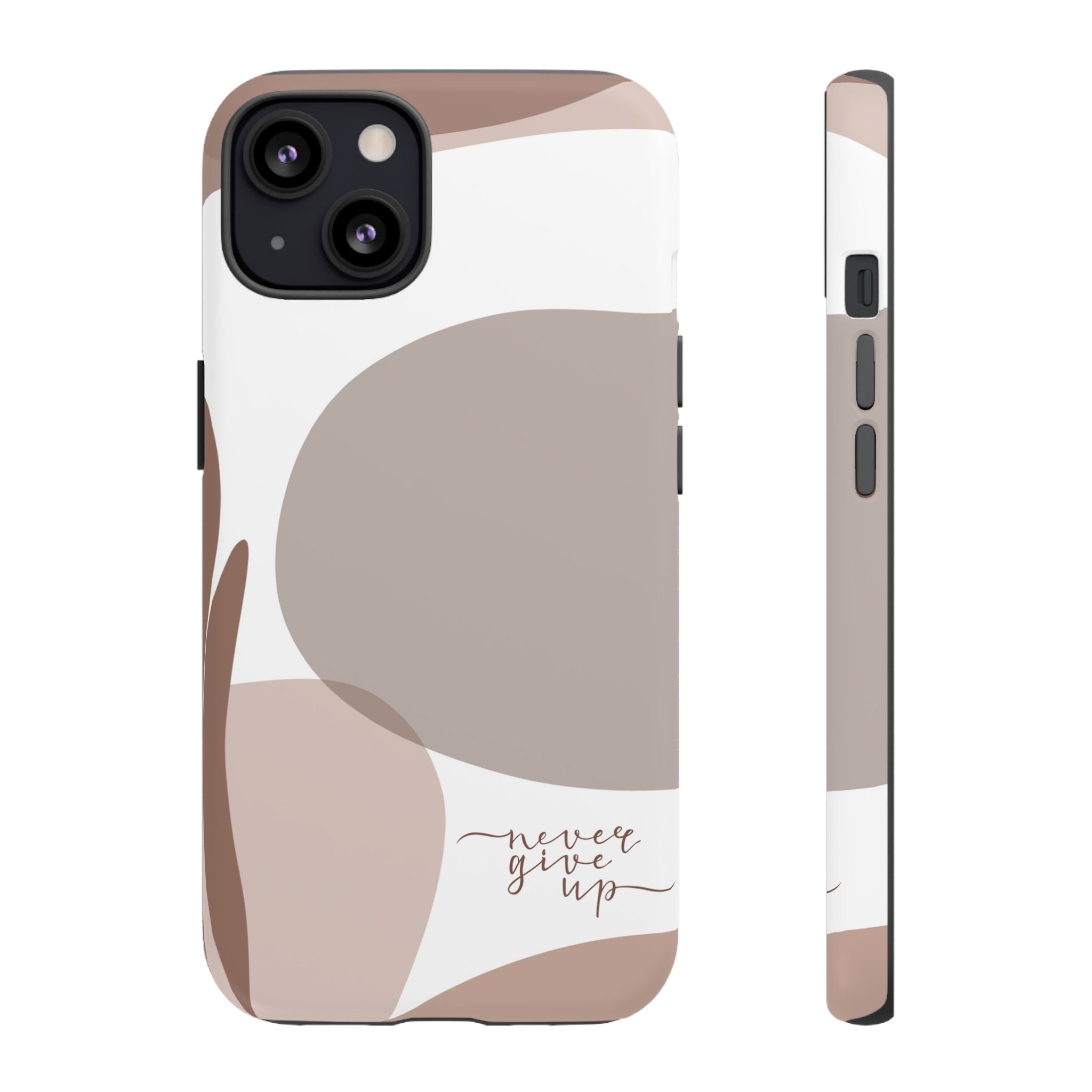 Never Give Up – Neutral Aesthetic Protective Phone Case