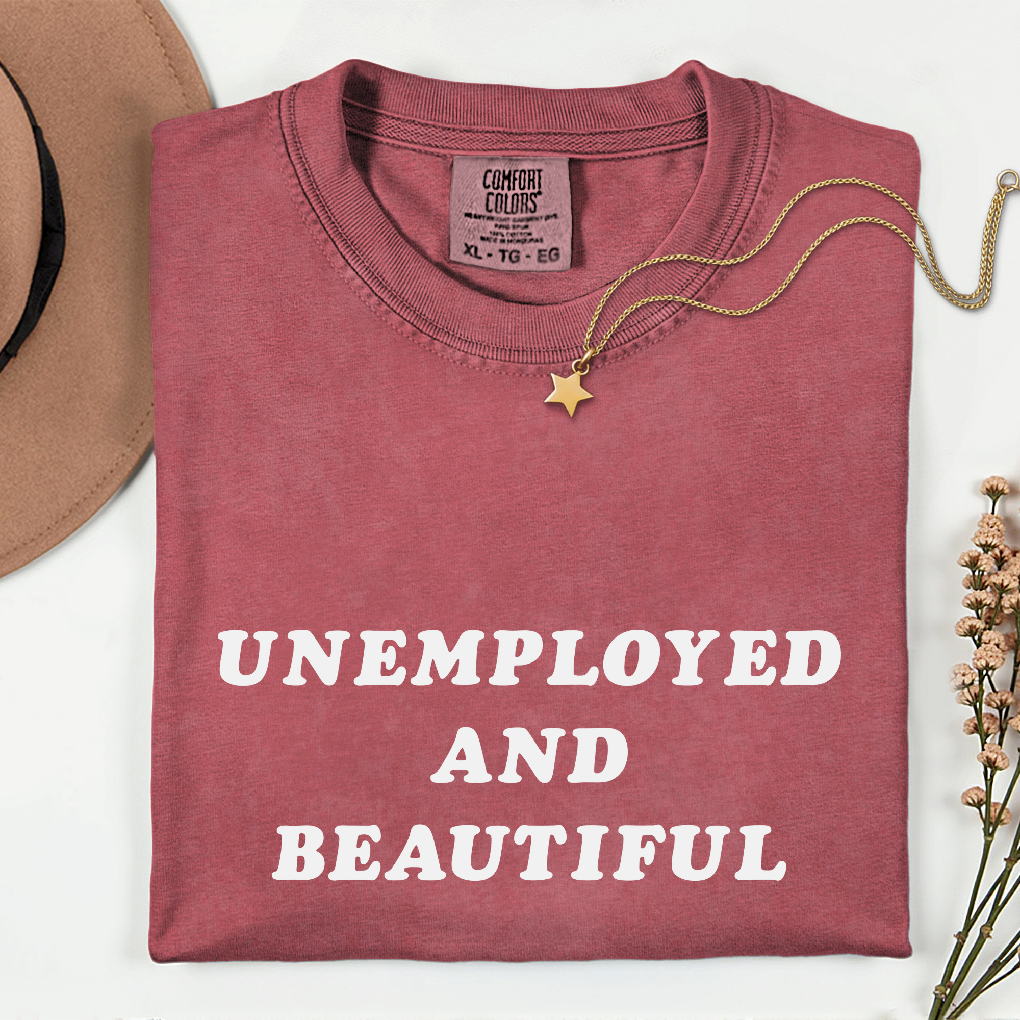 Unemployed and Beautiful T-Shirt
