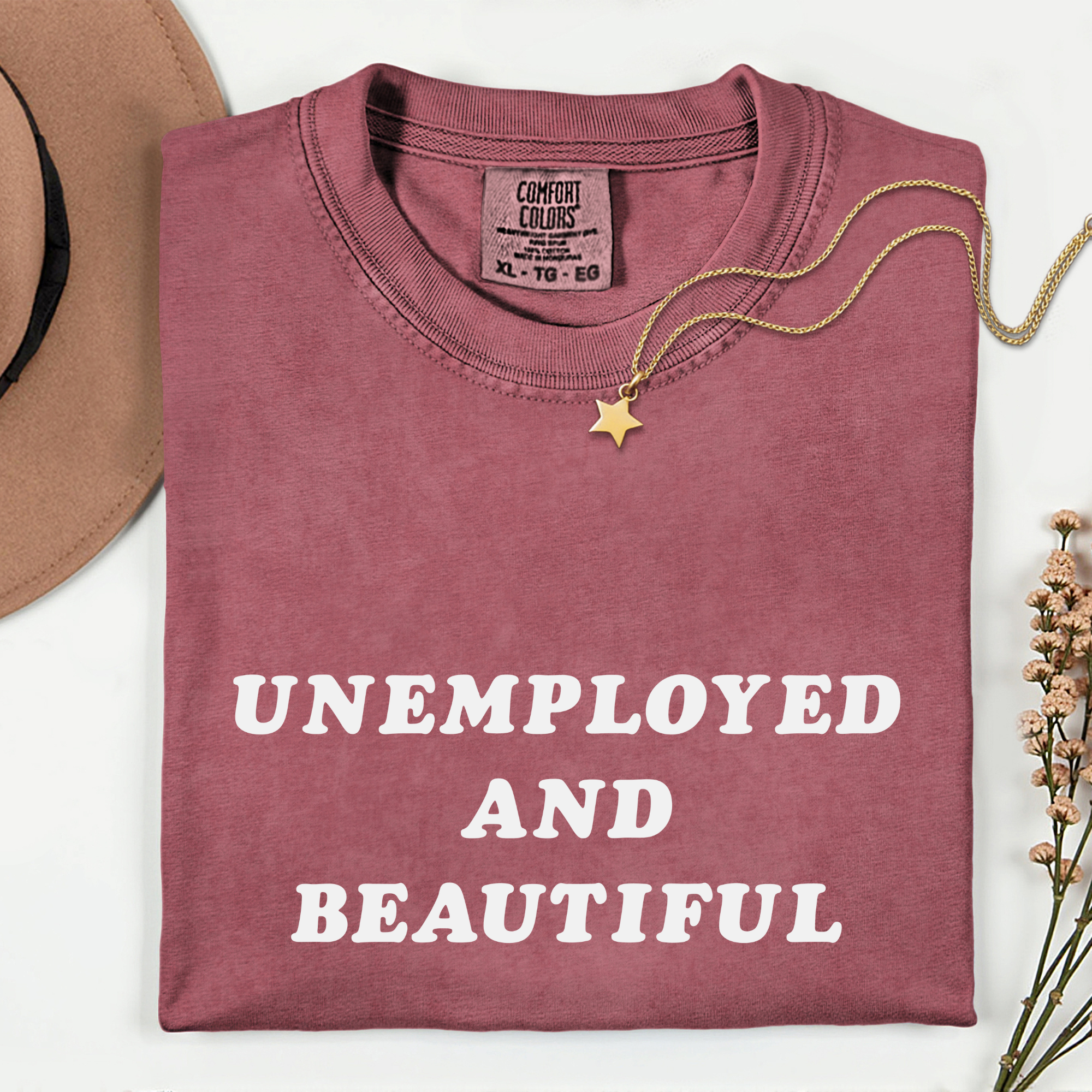 Unemployed and Beautiful T-Shirt