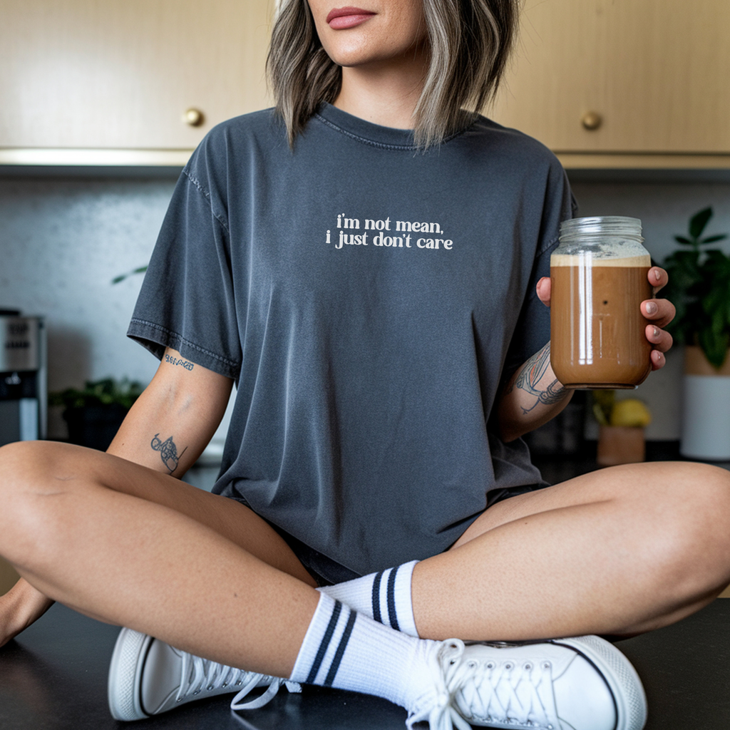 Sassy Statement T-Shirt: 'I'm Not Mean, I Just Don't Care'