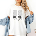 You Are Enough Unisex T-Shirt - Comfortably Motivational Apparel